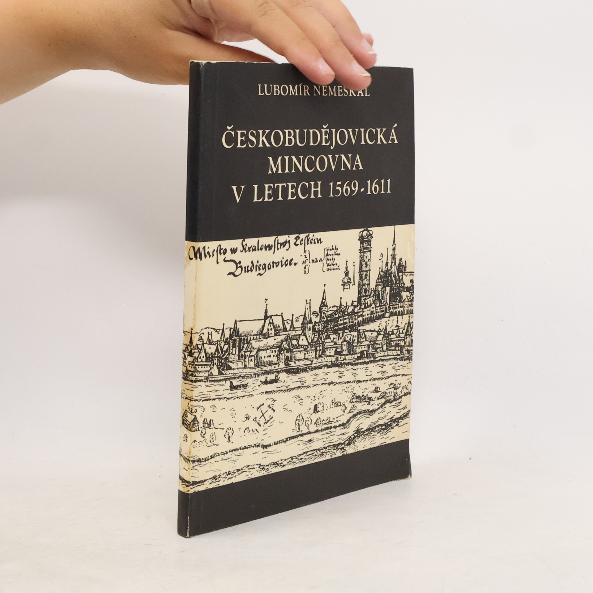 Lubomír Nemeškal Českobudějovická mincovna v letech 1569-1611