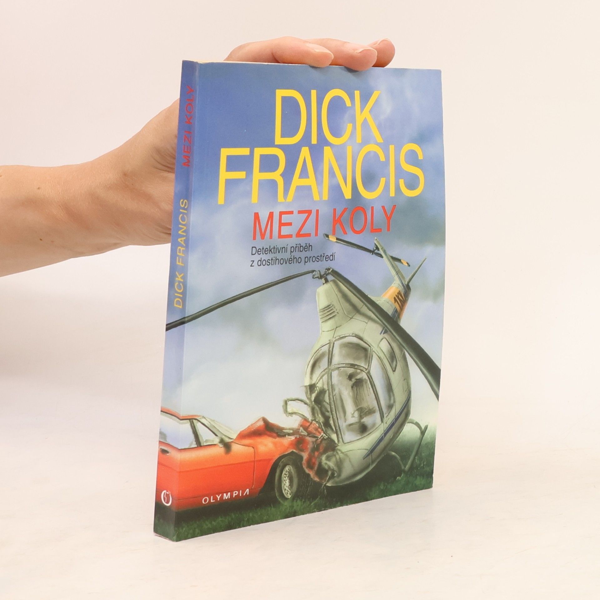 Dick Francis Mezi koly : detektivní příběh z dostihového prostředí