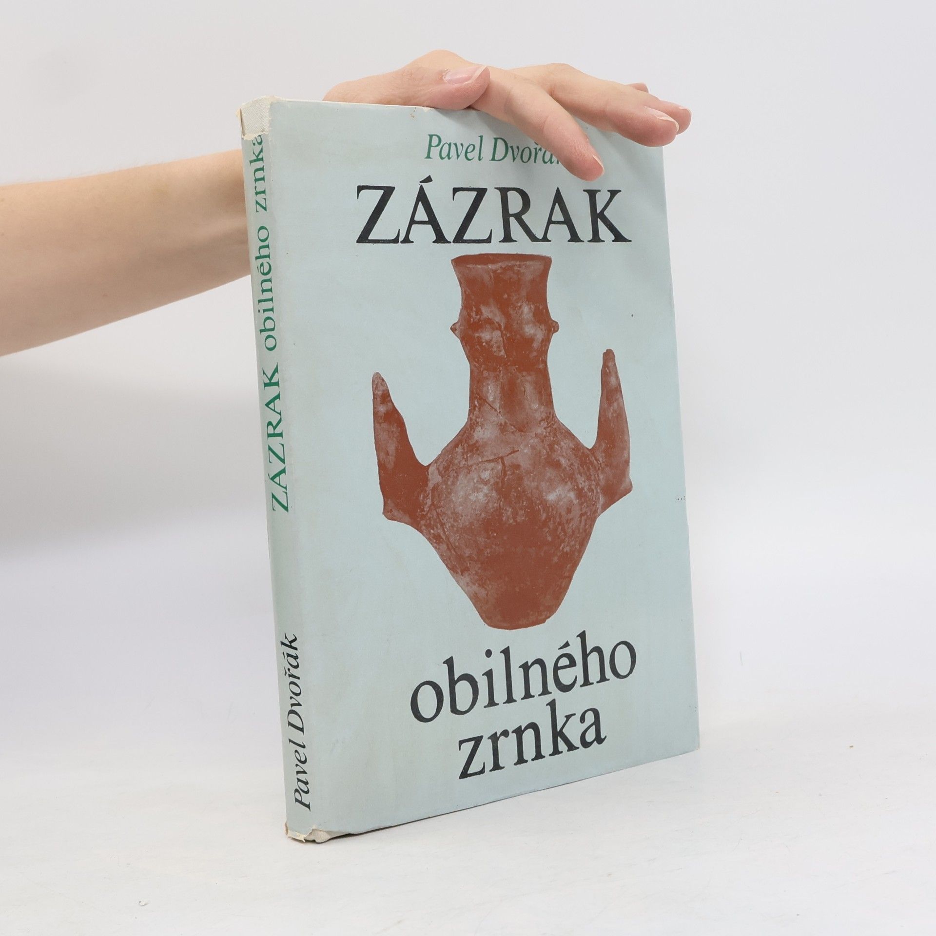 Pavel Dvořák Zázrak obilného zrnka