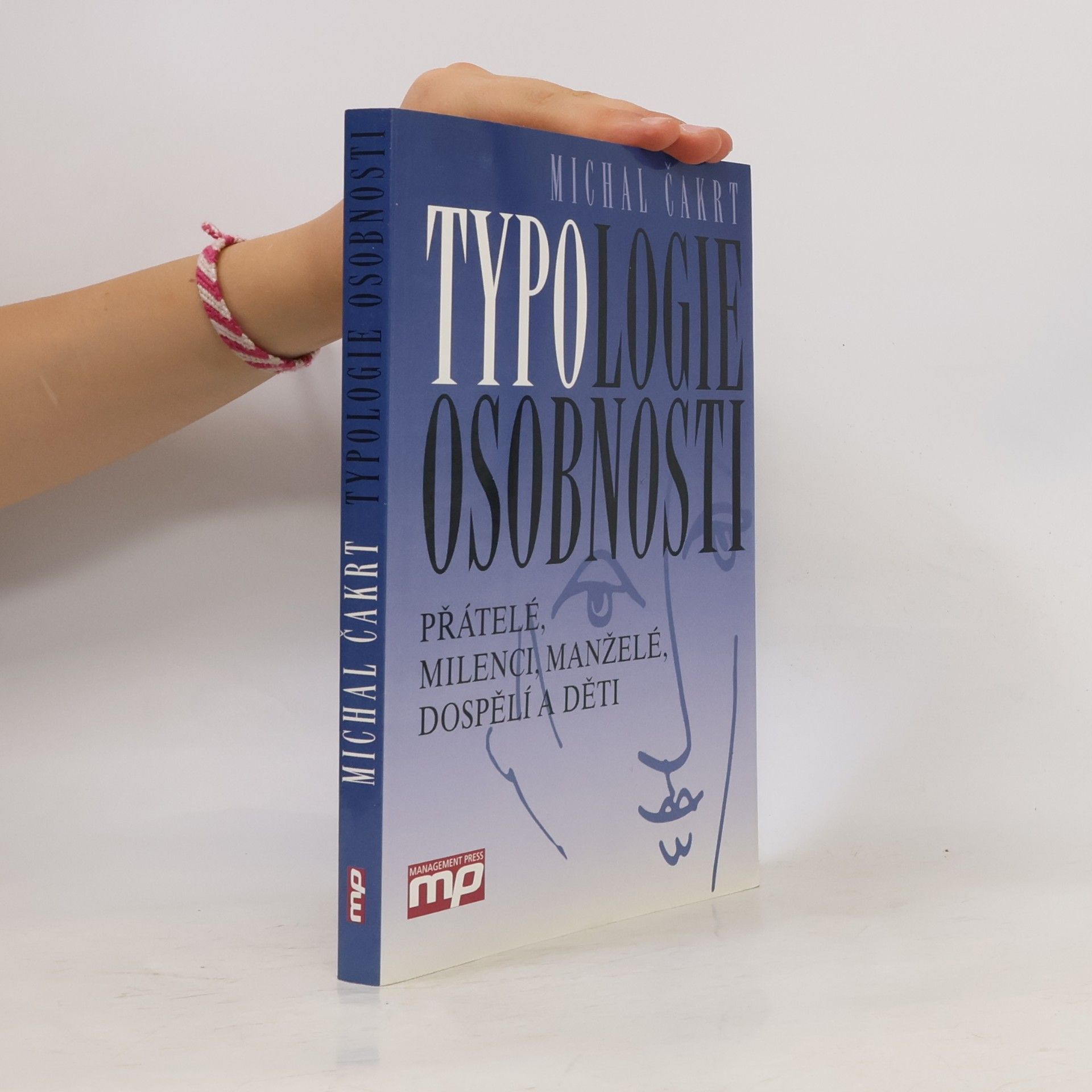 Michal Čakrt Typologie osobnosti. Přátelé, milenci, manželé, dospělí a děti