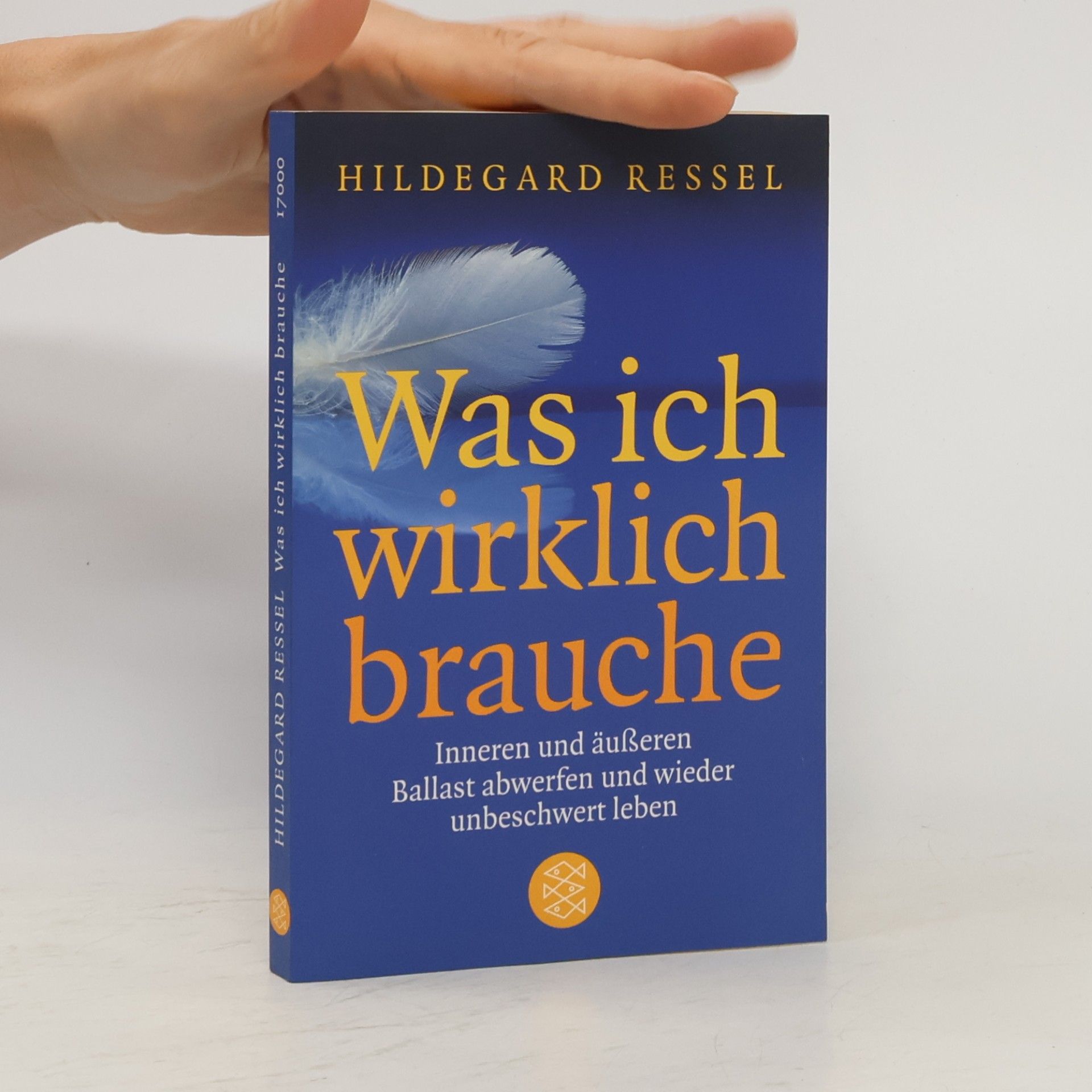 Hildegard Ressel Was ich wirklich brauche
