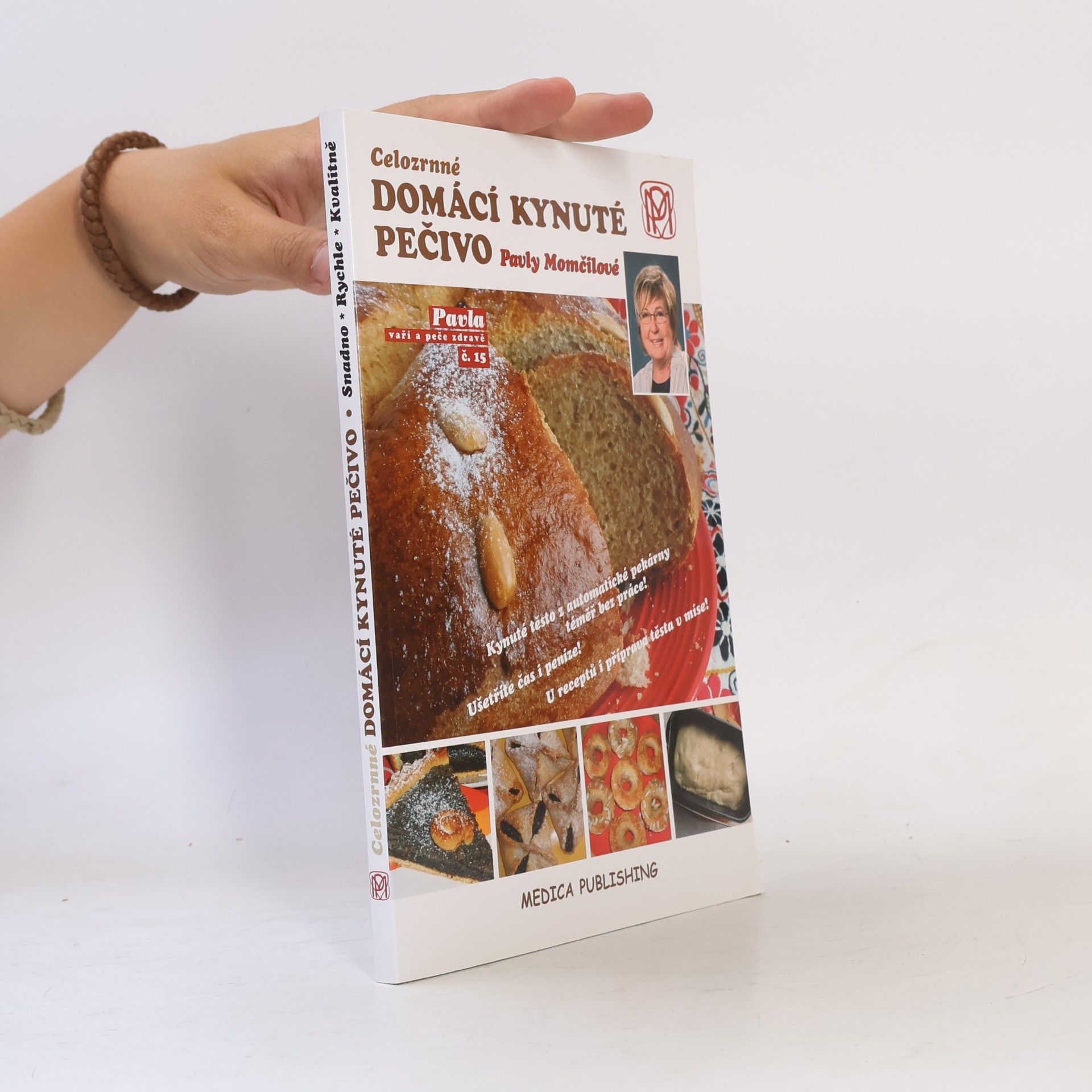 Pavla Momčilová Celozrnné domácí kynuté pečivo