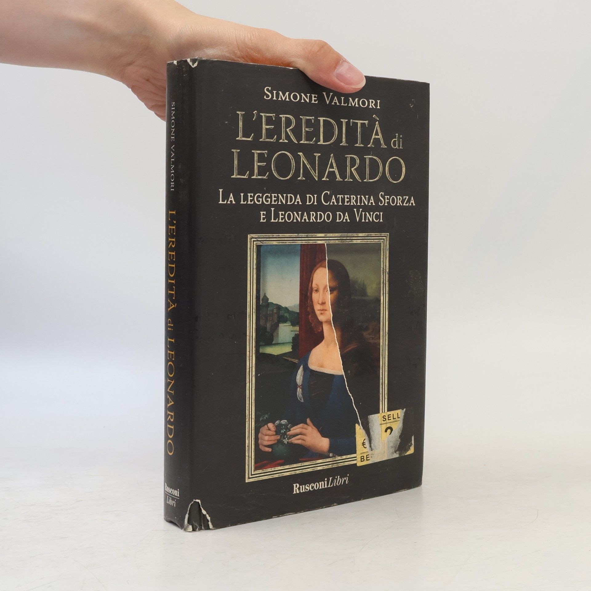 Simone Valmori L'eredità di Leonardo. La leggenda di Caterina Sforza e Leonardo da Vinci