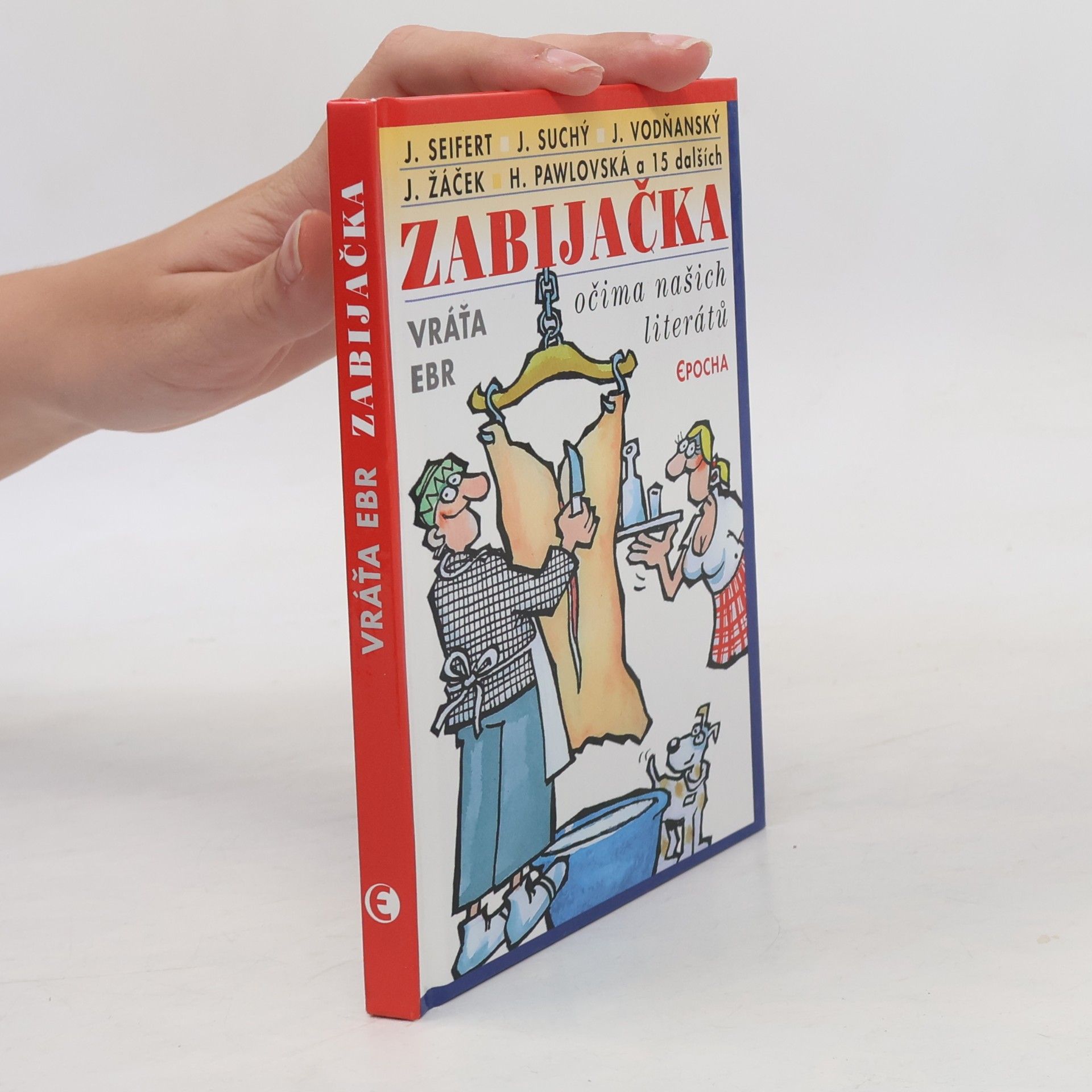 Vratislav Ebr Zabijačka : očima našich literátů
