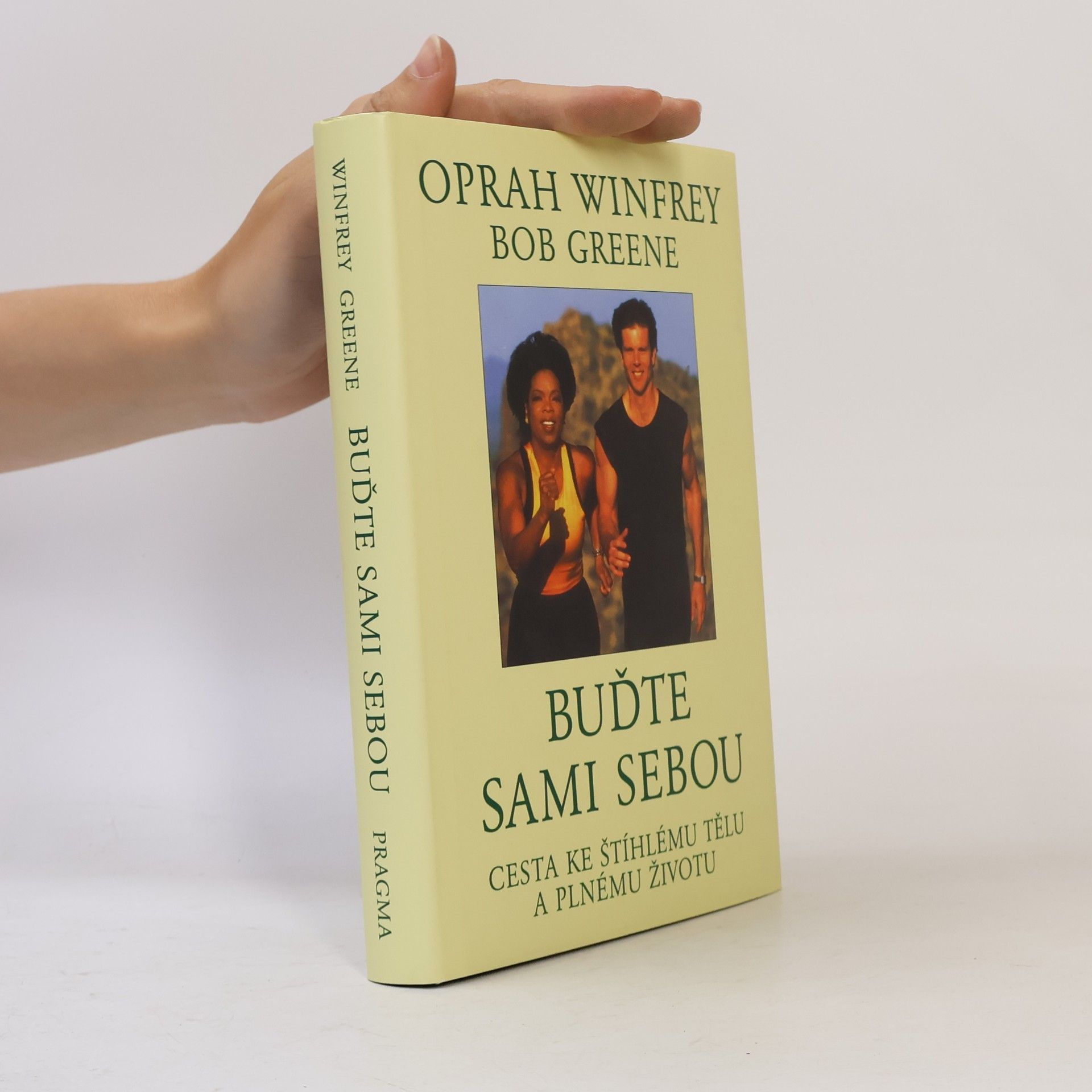 Bob Bob W. Greene Buďte sami sebou: Cesta ke štíhlému tělu a plnému životu