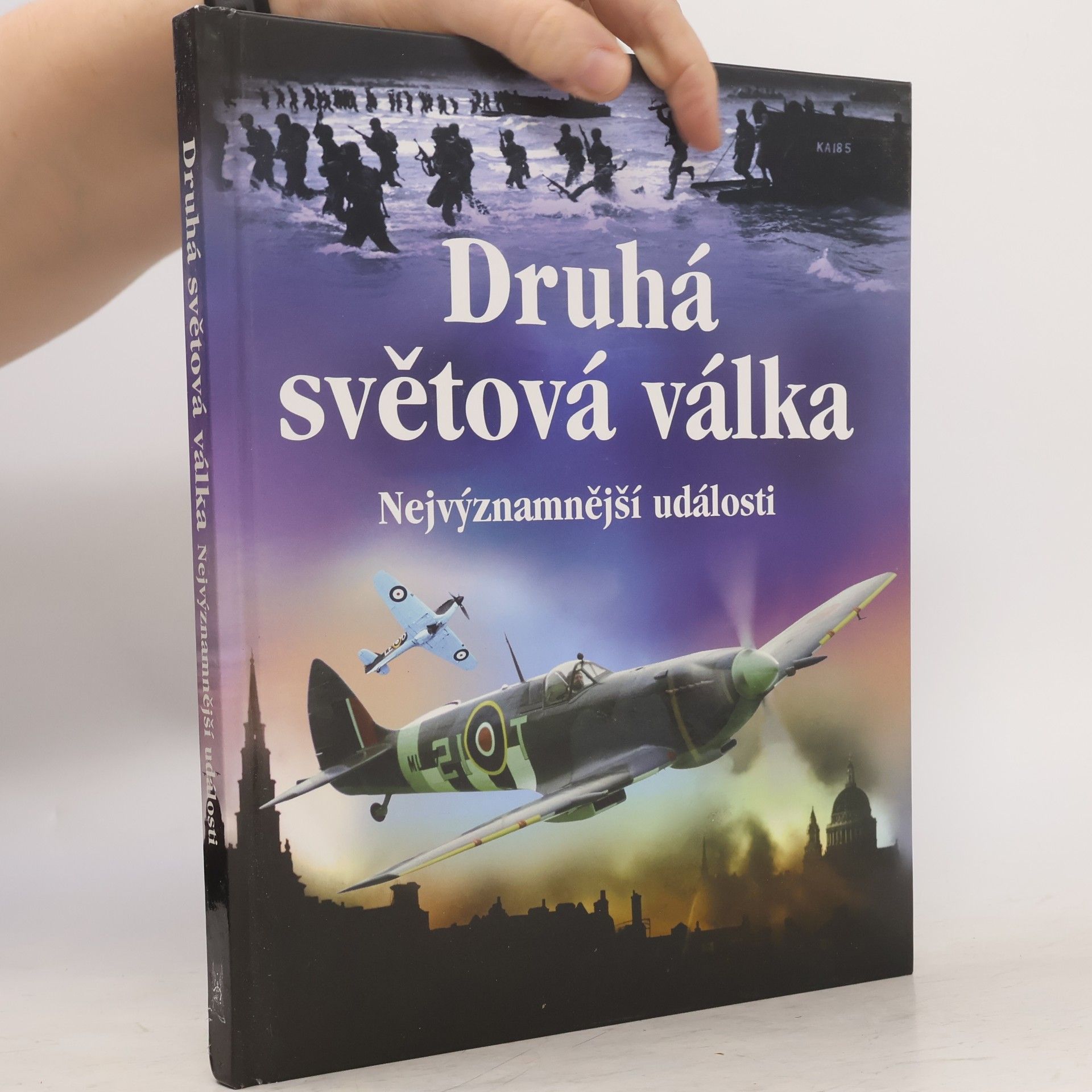 Paul Dowswell Druhá světová válka : nejvýznamnější události