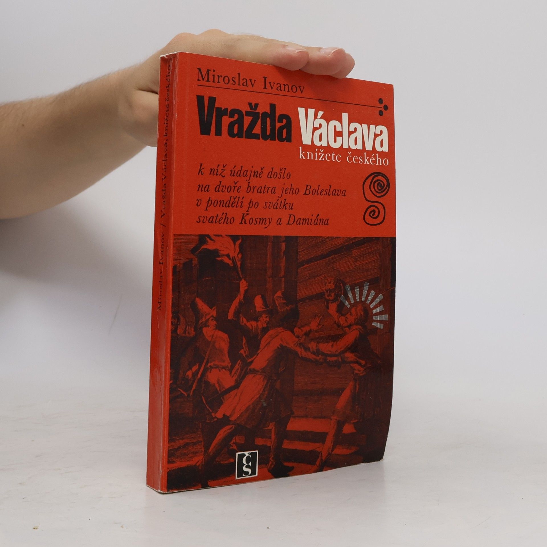 Miroslav Ivanov Vražda Václava, knížete českého