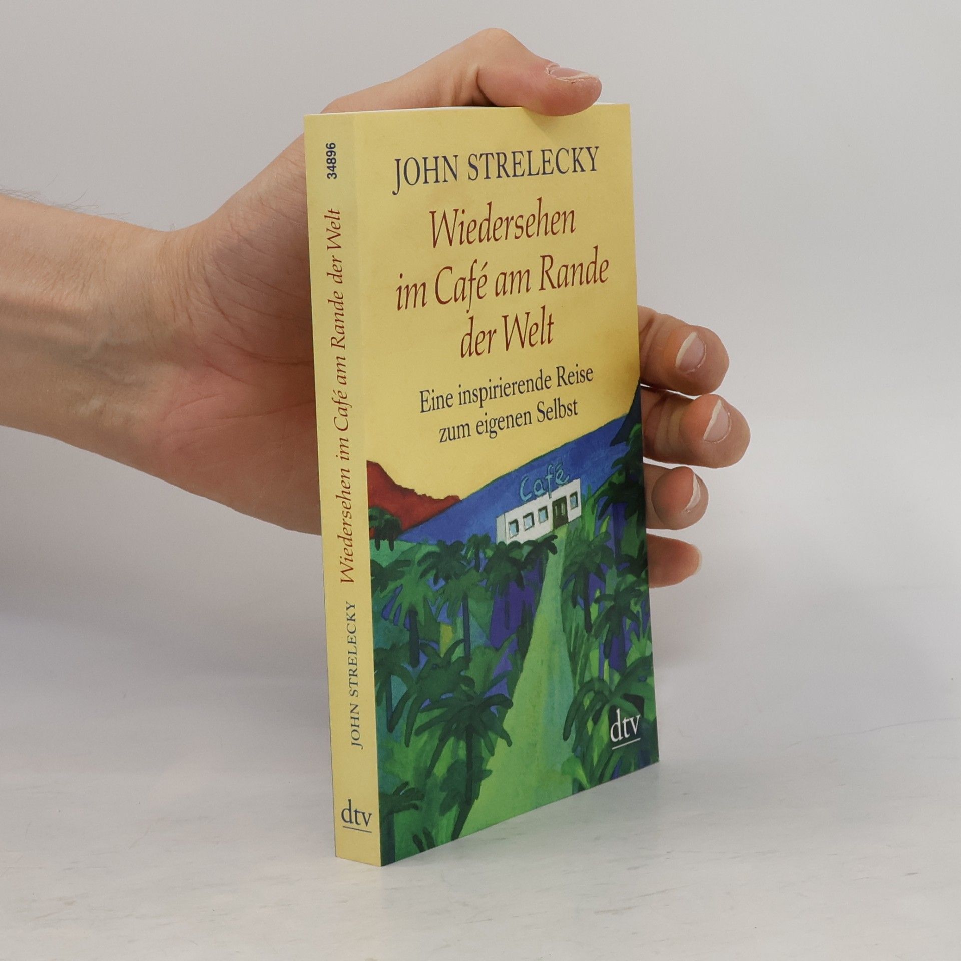 John Strelecky Wiedersehen im Café am Rande der Welt