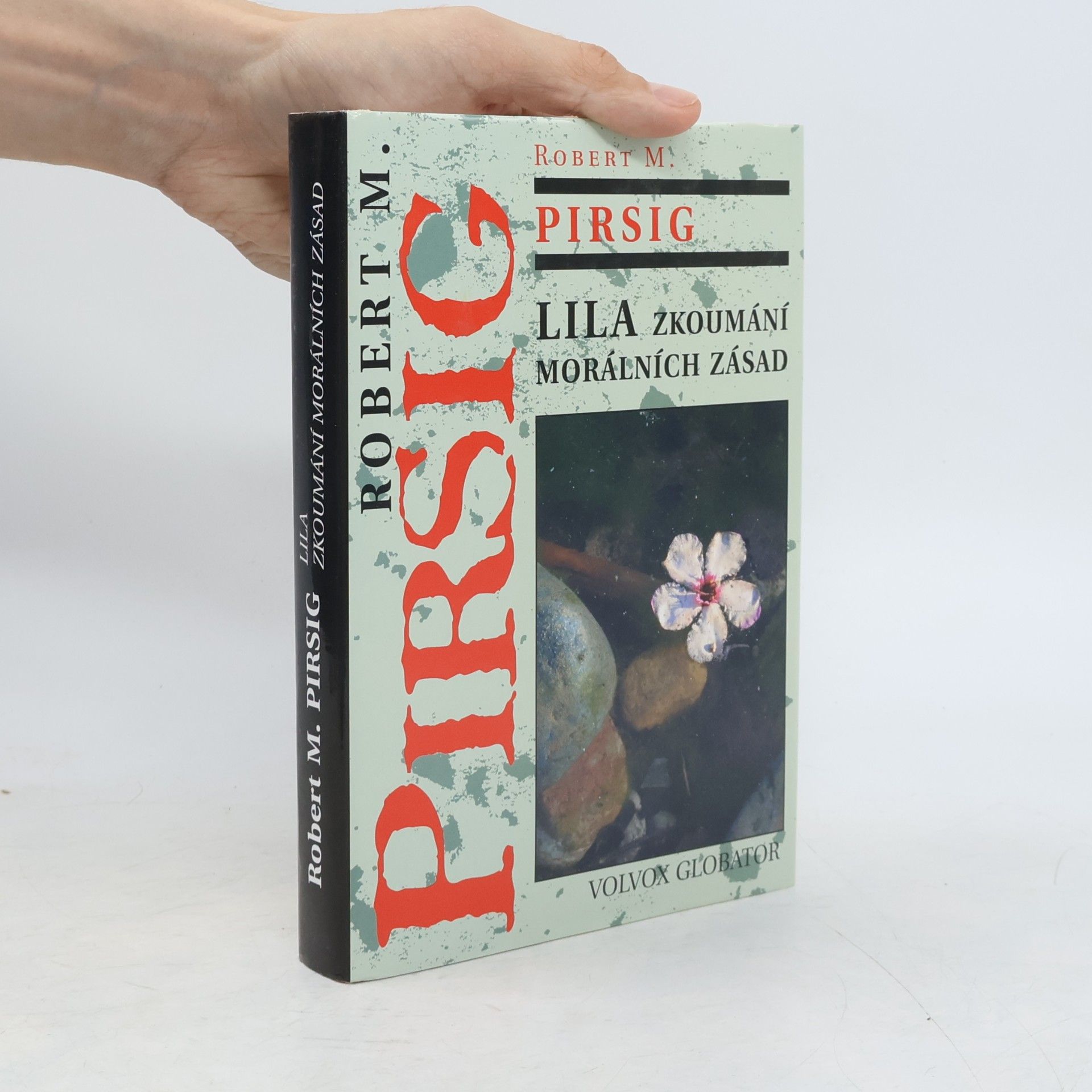 Robert Maynard Pirsig Lila. Zkoumání morálních zásad