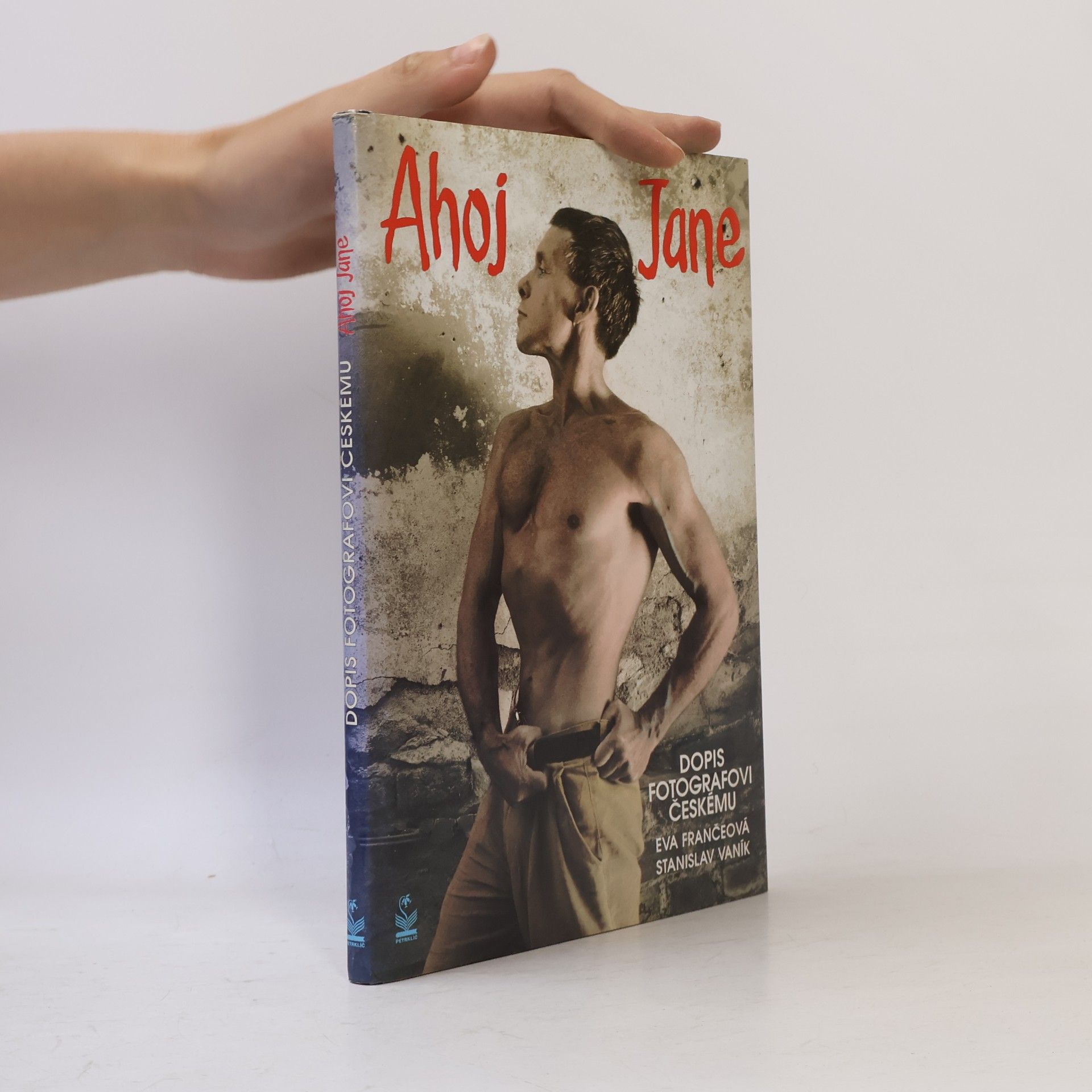 Eva Frančeová Abrahamová Ahoj Jane. Dopis fotografovi českému