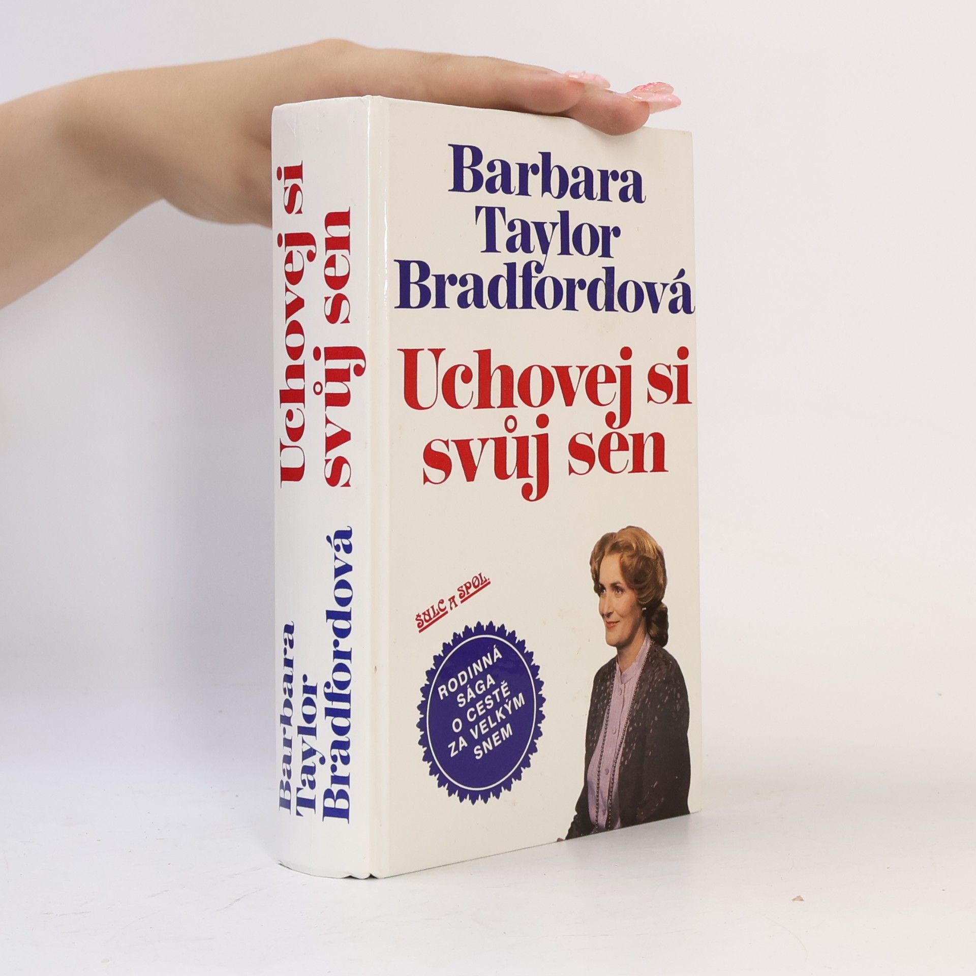 Barbara Taylor Bradford Uchovej si svůj sen