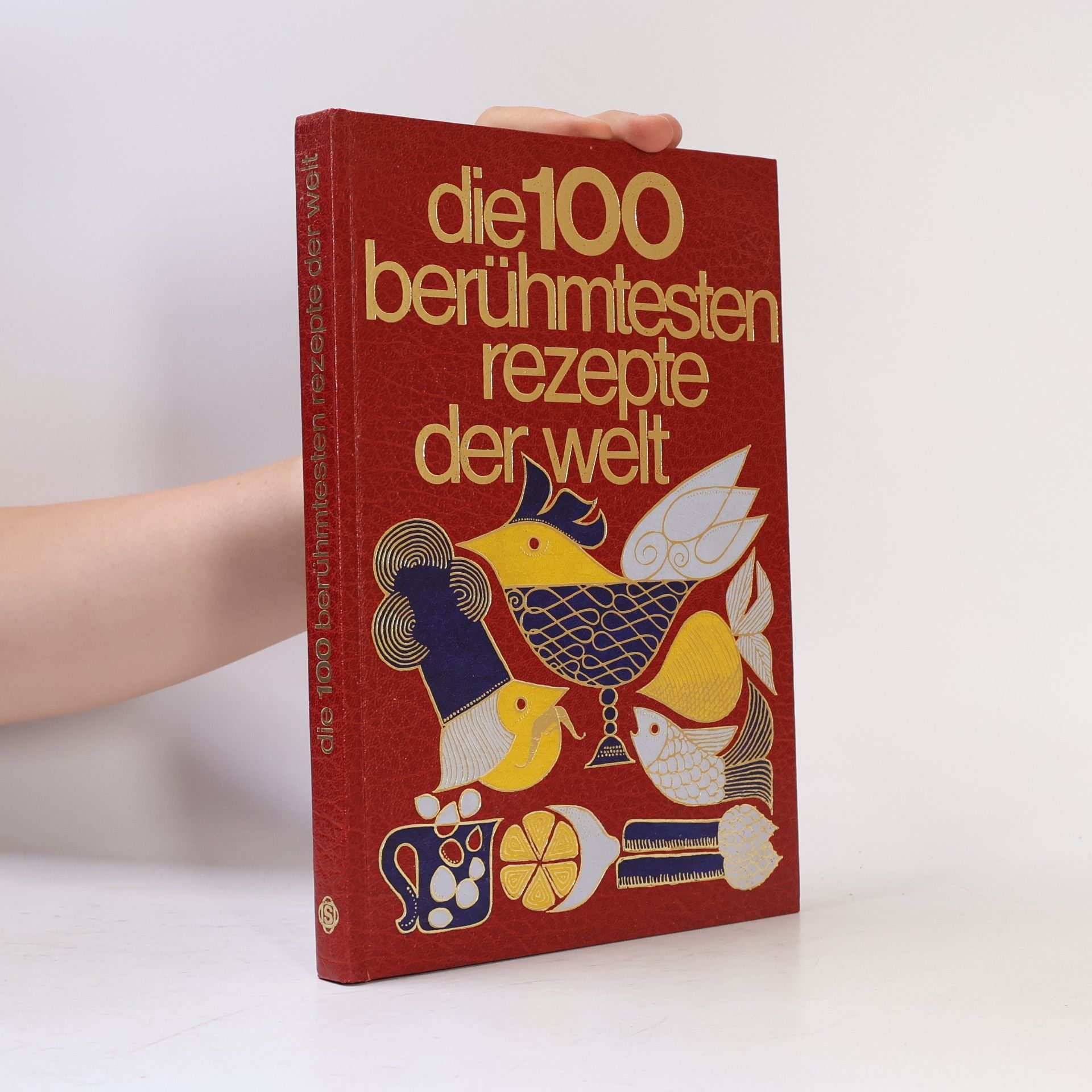 Roland Gööck Die 100 berühmtesten Rezepte der Welt