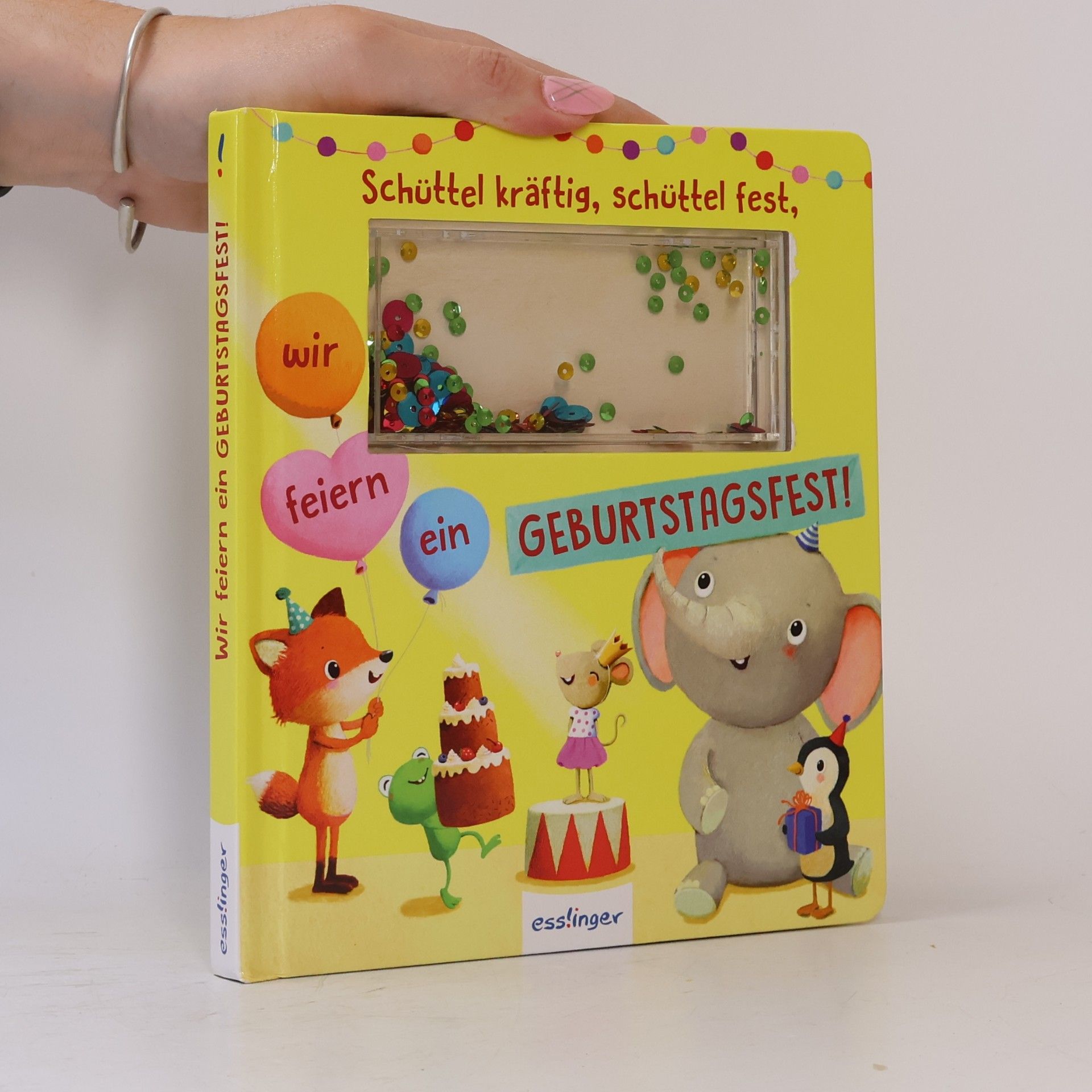 Madlen Ottenschläger Schüttel-Pappe: Schüttel kräftig, schüttel fest, wir feiern ein Geburtstagsfest!