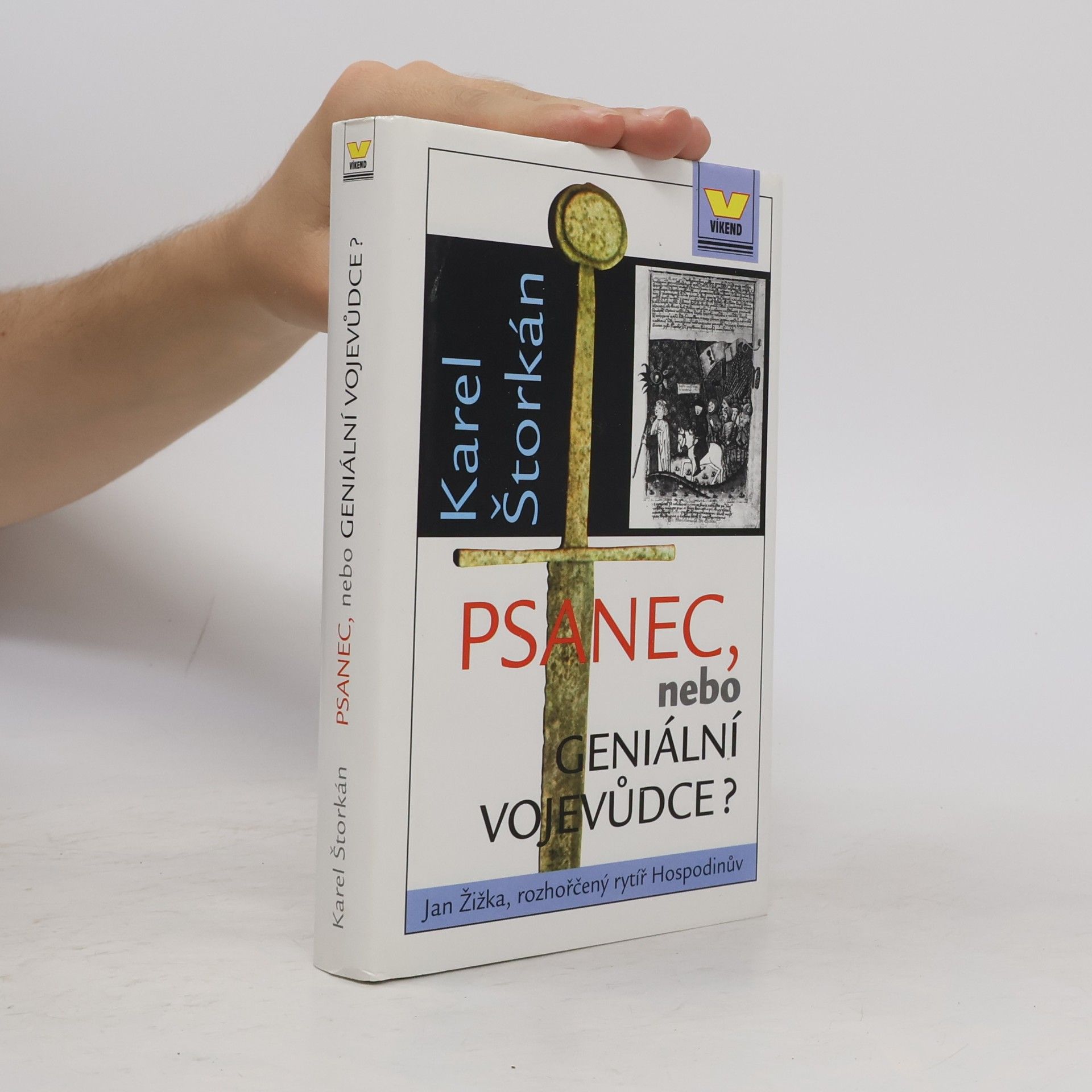 Karel Štorkán Psanec, nebo geniální vojevůdce? Jan Žižka, rozhořčený rytíř Hospodinův