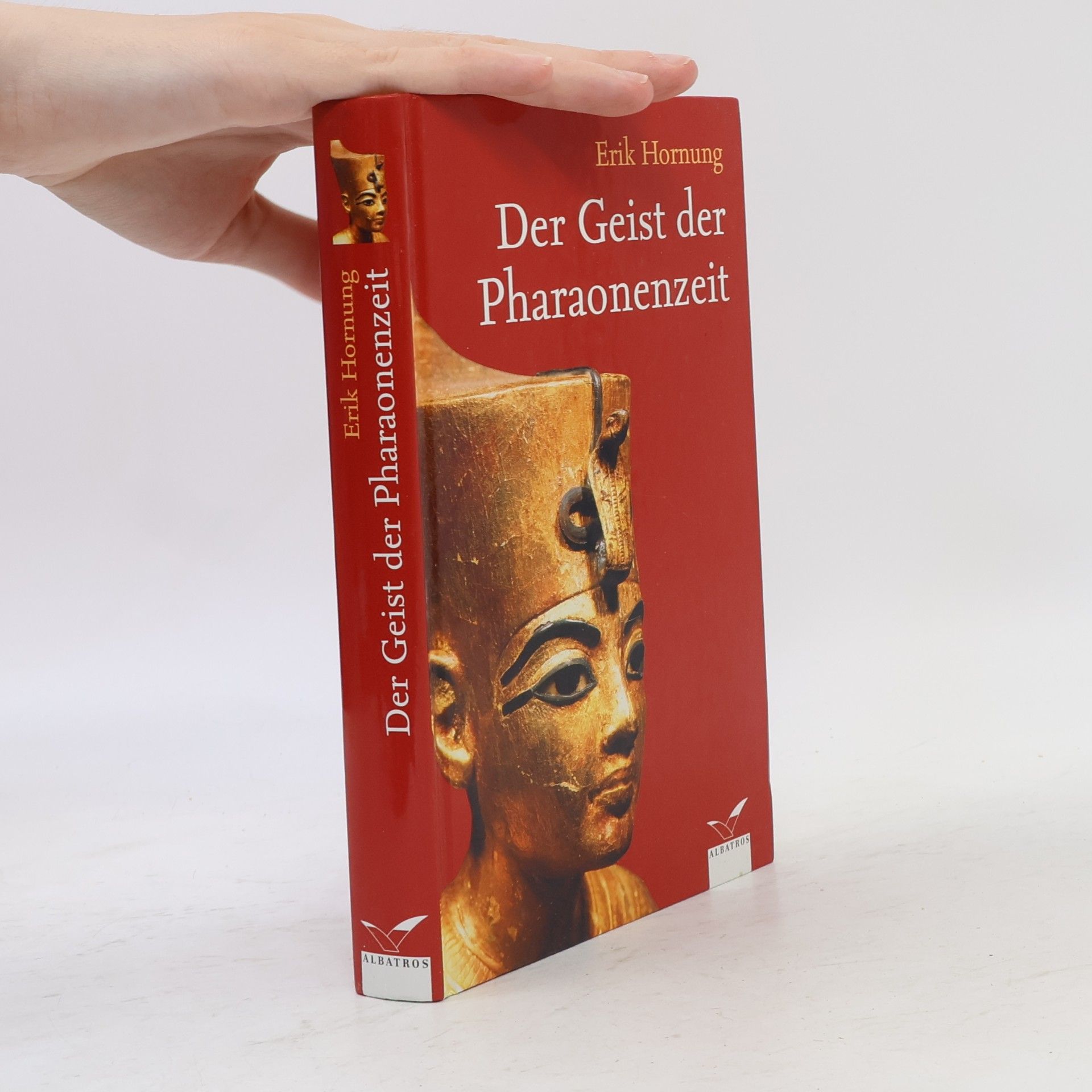 Erik Hornung Der Geist der Pharaonenzeit