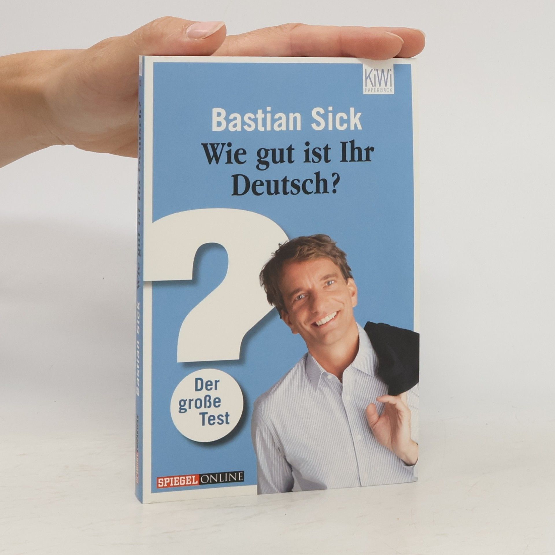 Bastian Sick Wie gut ist Ihr Deutsch?