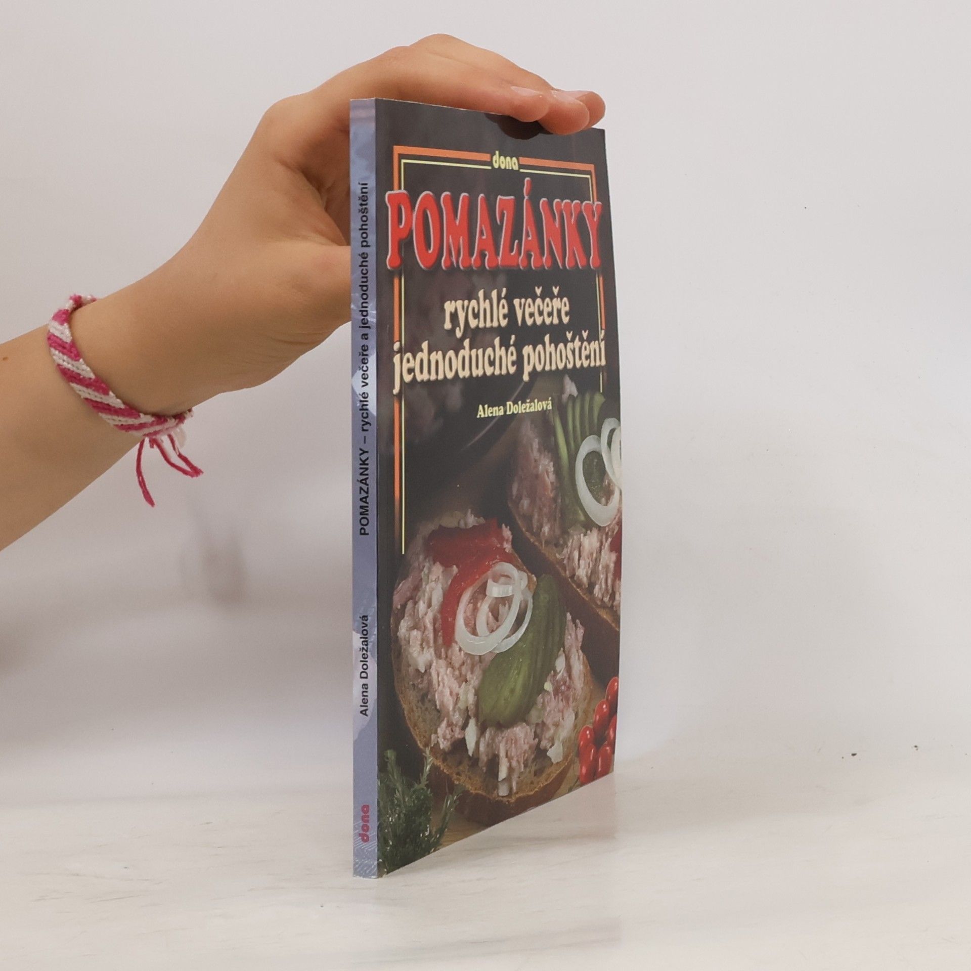 Alena Doležalová Pomazánky: Rychlé večeře, jednoduché pohoštění