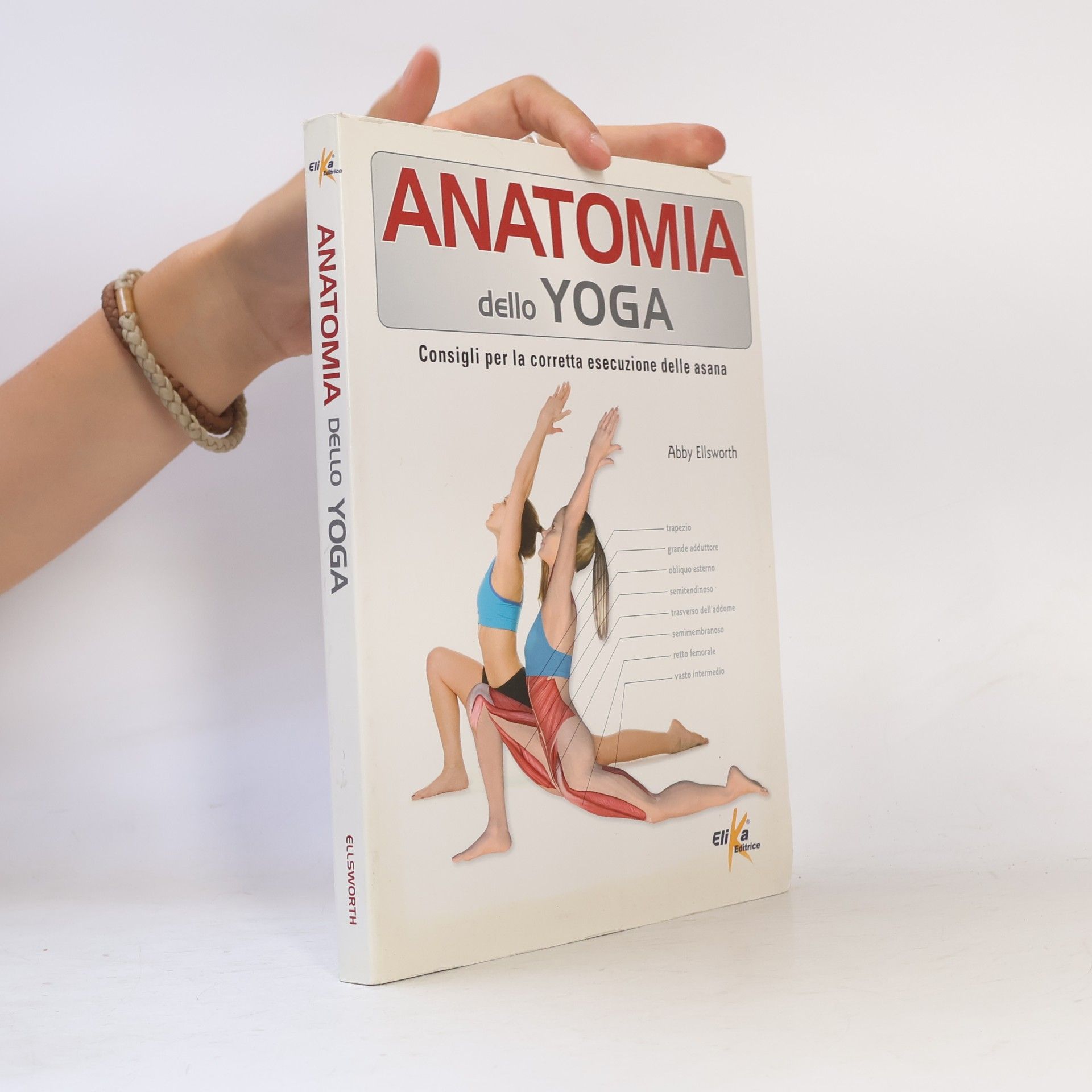 Abby Ellsworth Anatomia dello yoga. Consigli per la corretta esecuzione delle asana