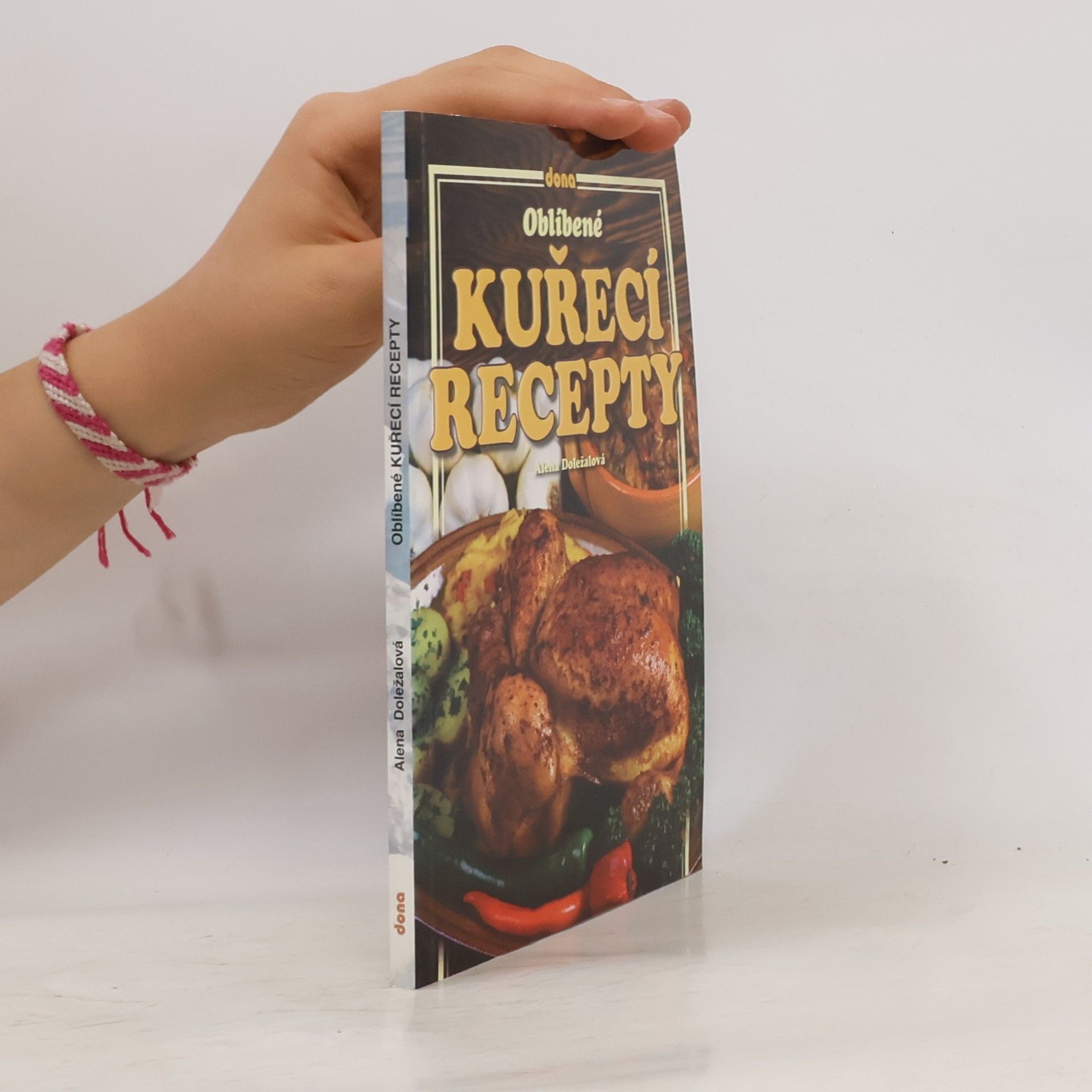 Alena Doležalová Oblíbené kuřecí recepty