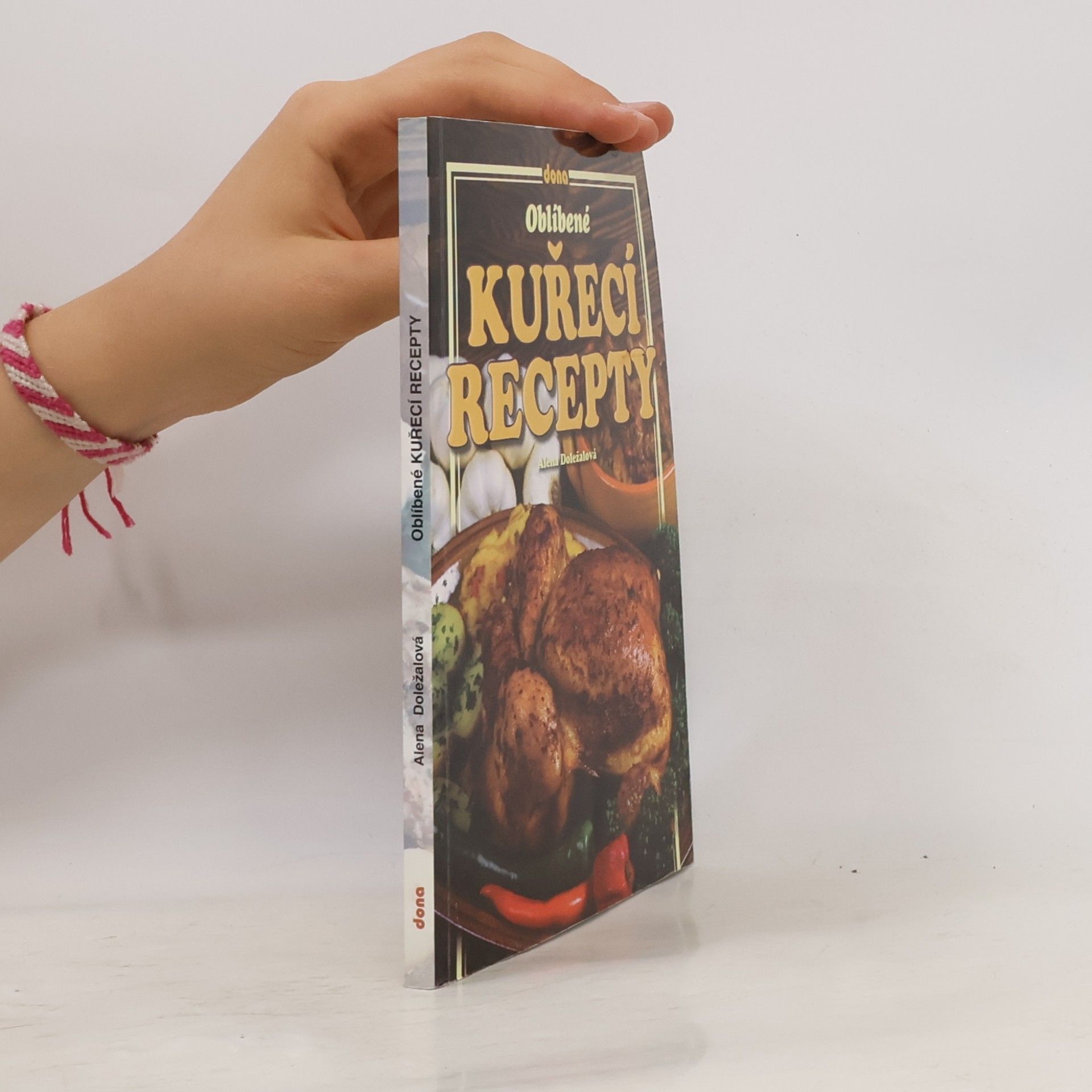 Alena Doležalová Oblíbené kuřecí recepty
