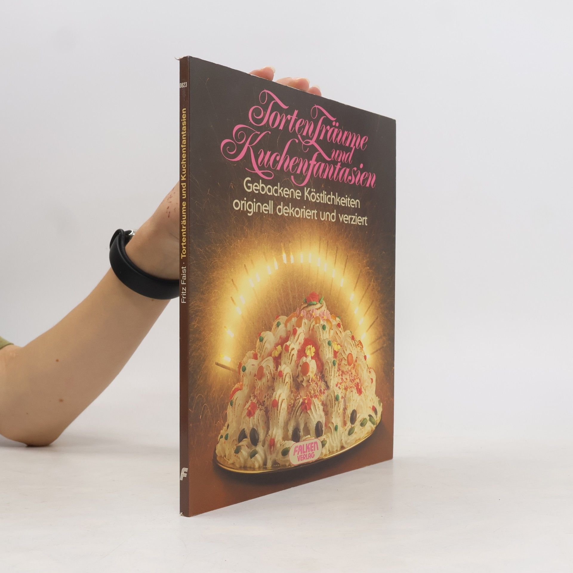Fritz Faist Tortenträume und Kuchenfantasien