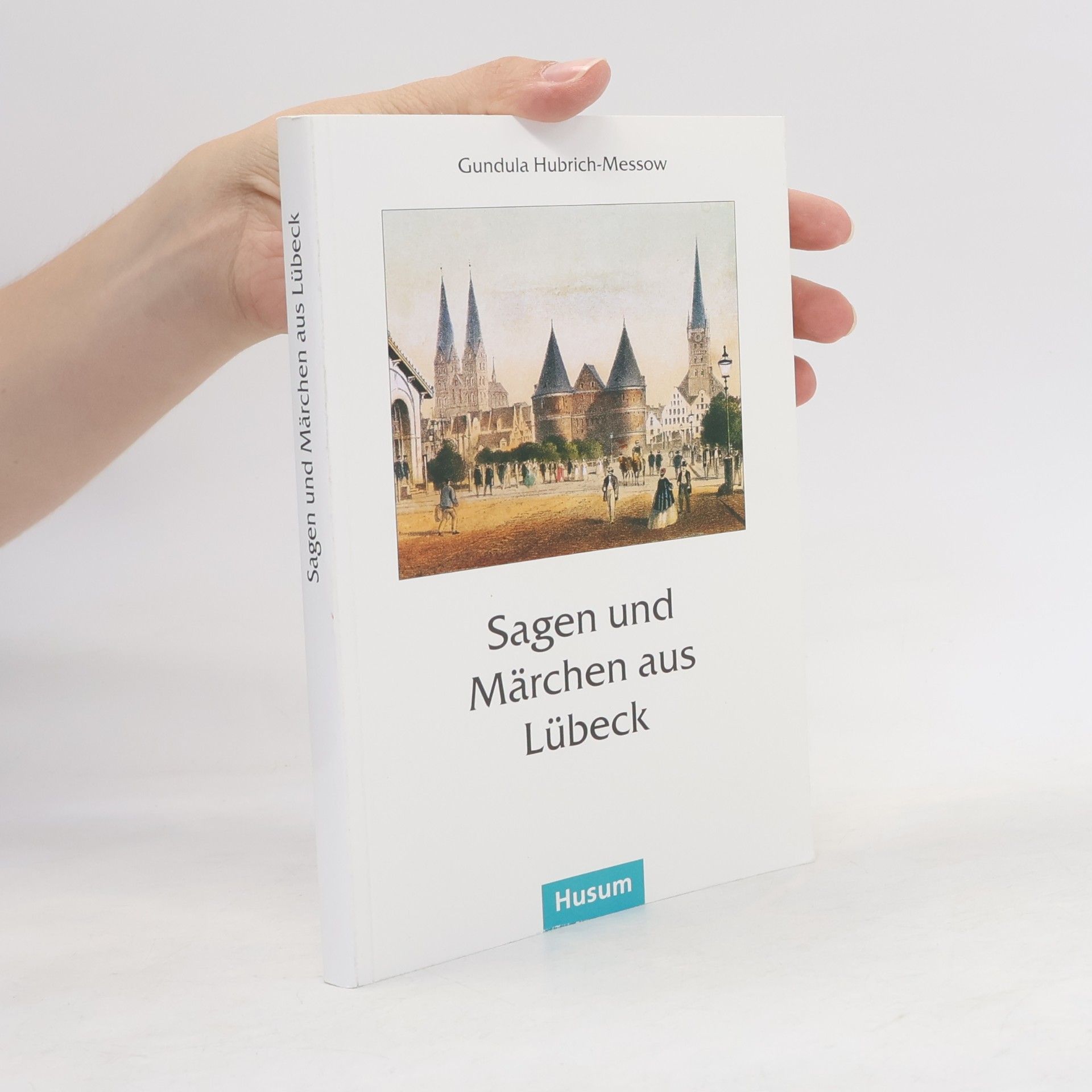 Gundula Hubrich Messow Sagen und Märchen aus Lübeck