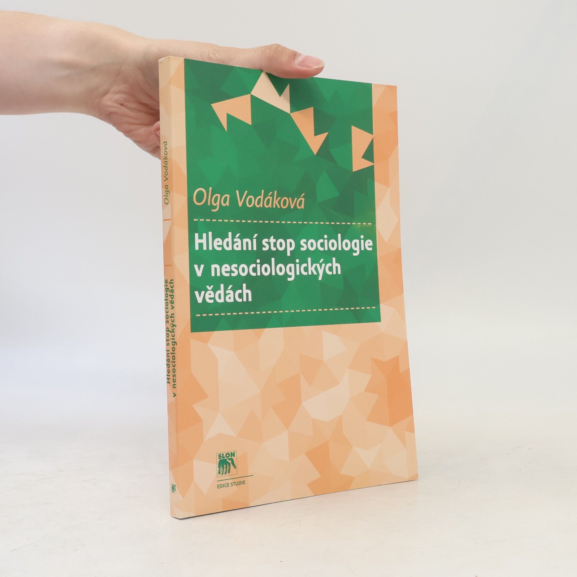 Olga Vodáková Hledání stop sociologie v nesociologických vědách