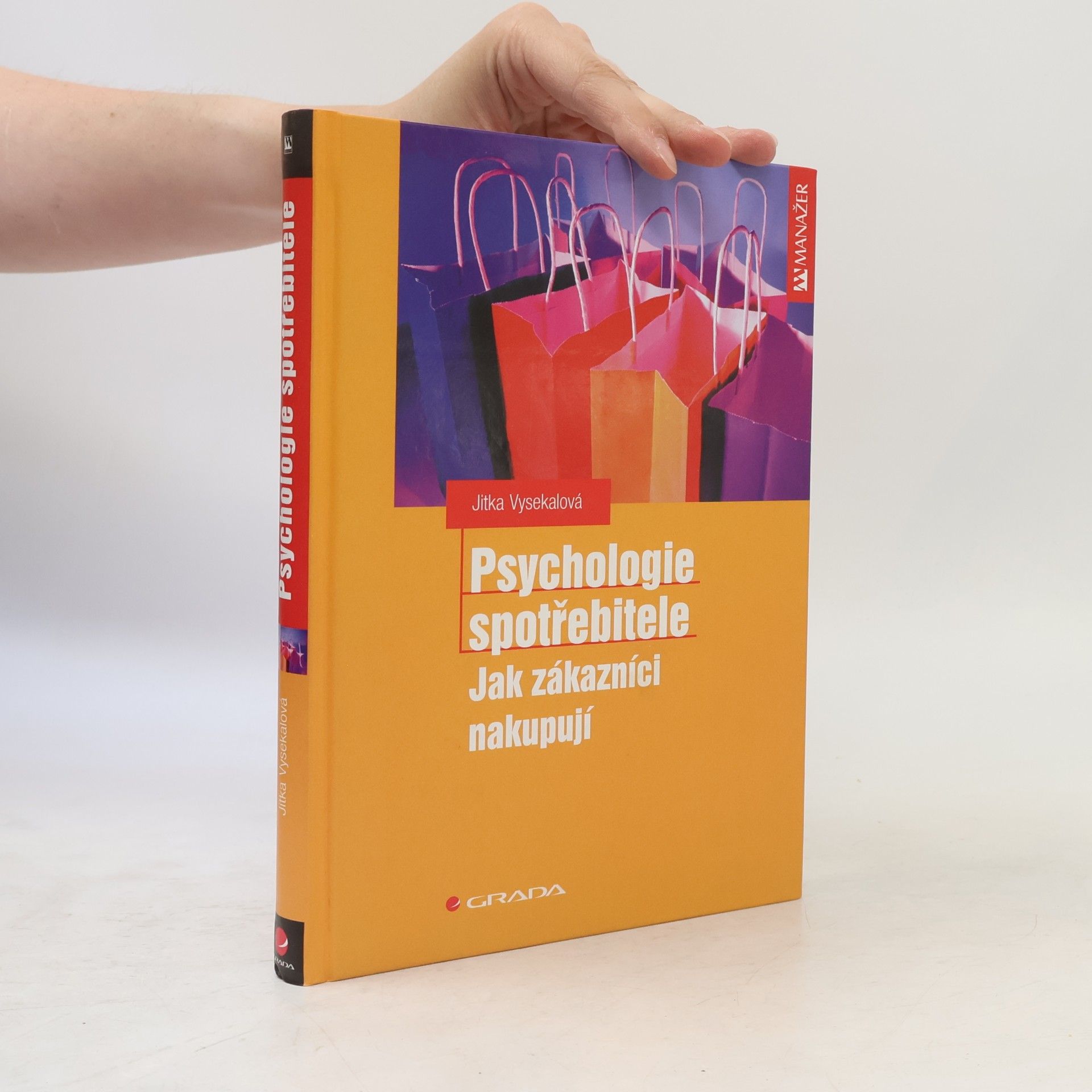 Jitka Vysekalová Psychologie spotřebitele: Jak zákazníci nakupují