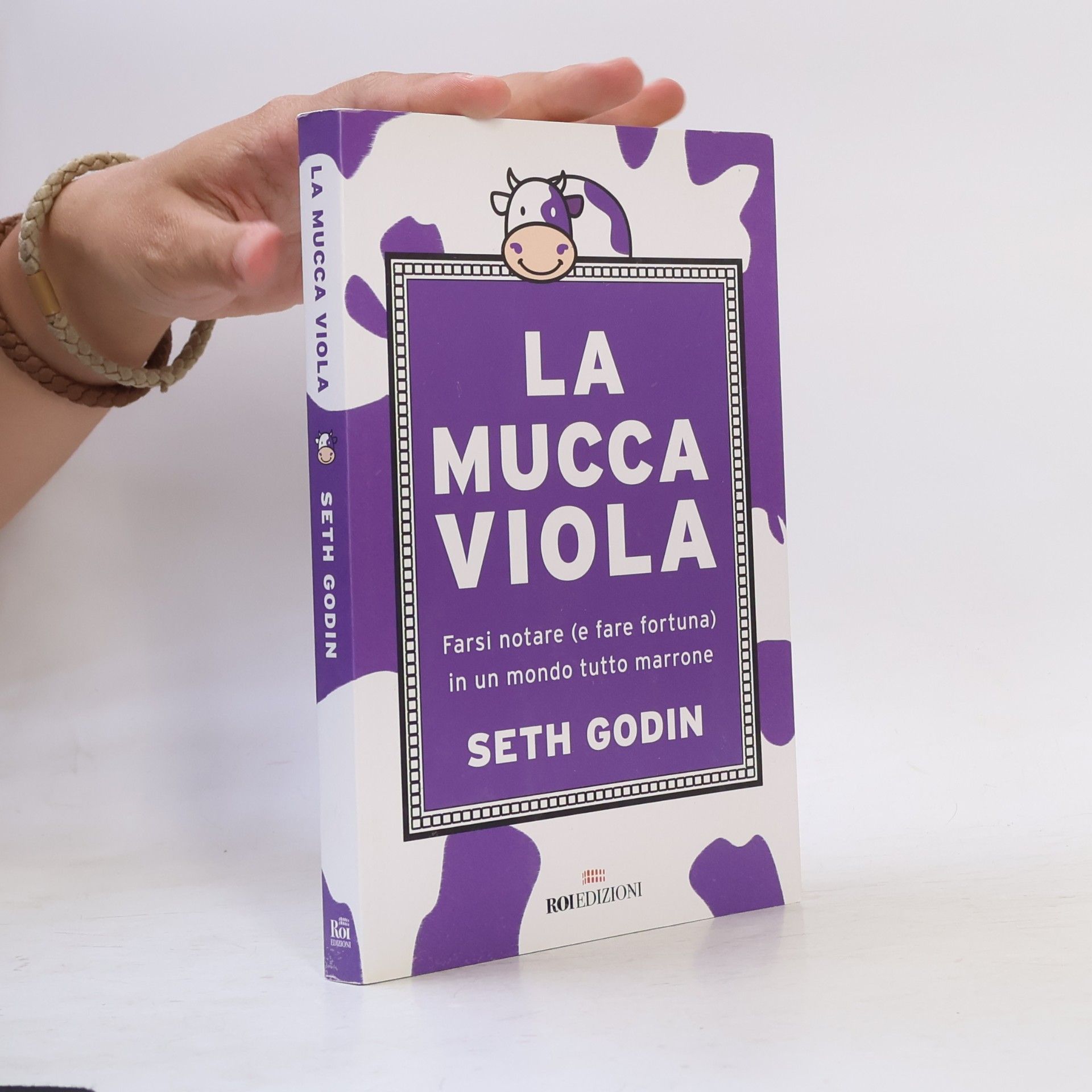 Seth Godin La mucca viola. Farsi notare (e fare fortuna) in un mondo tutto marrone