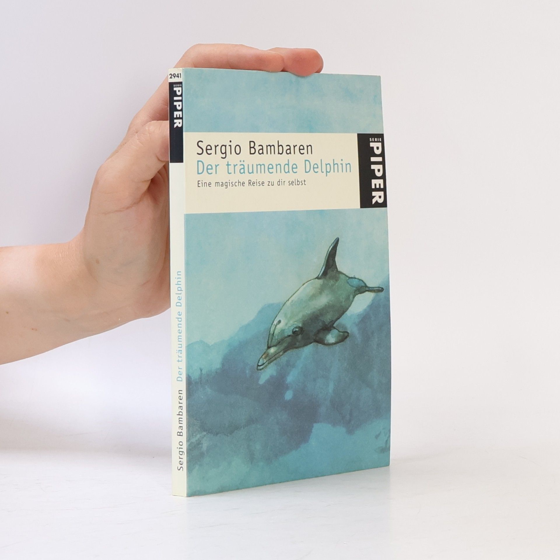 Sergio Bambarén Der träumende Delphin. Eine magische Reise zu dir selbst