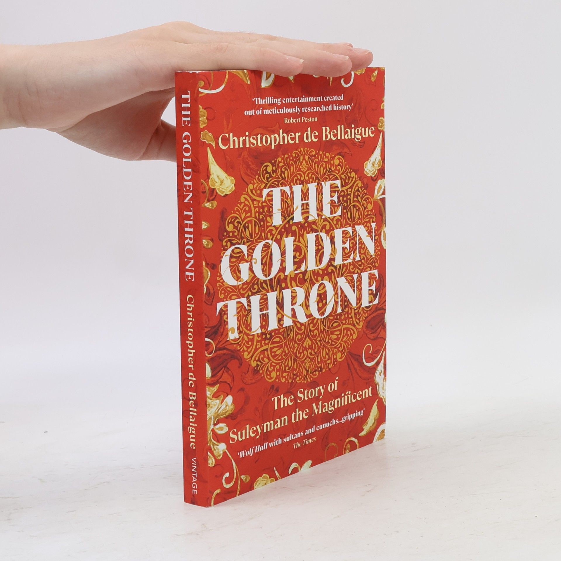 Christopher De Bellaigue The Golden Throne: The Story of Suleyman the Magnificent