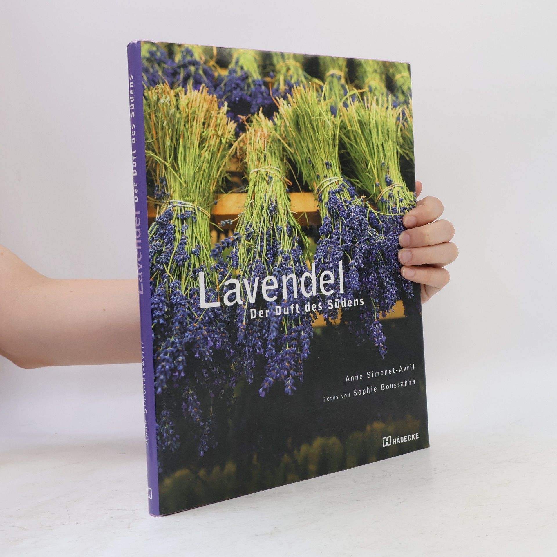 Anne Simonet Avril Lavendel. Der Duft des Südens