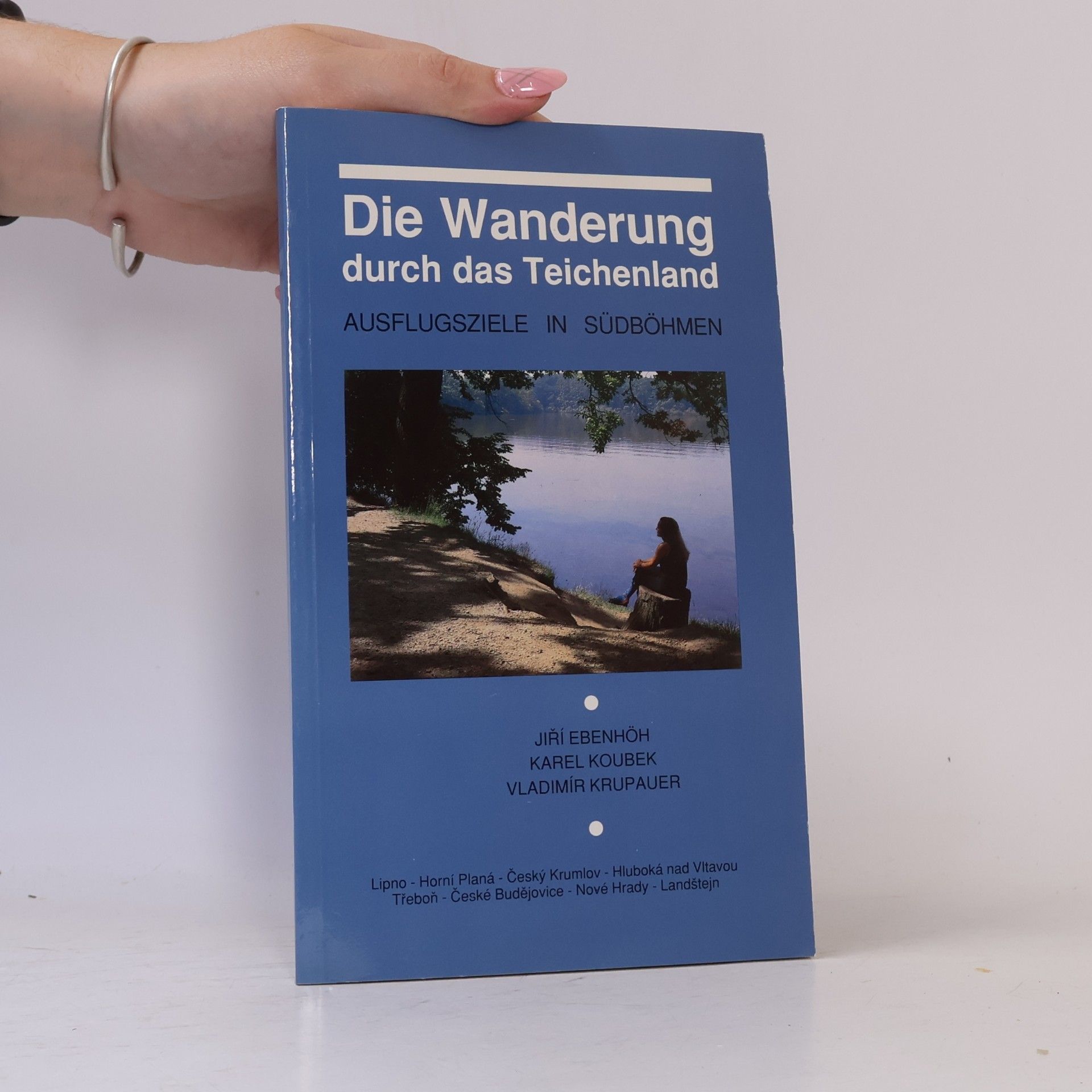 Jiří Ebenhöh Die Wanderungen durch das Teichenland