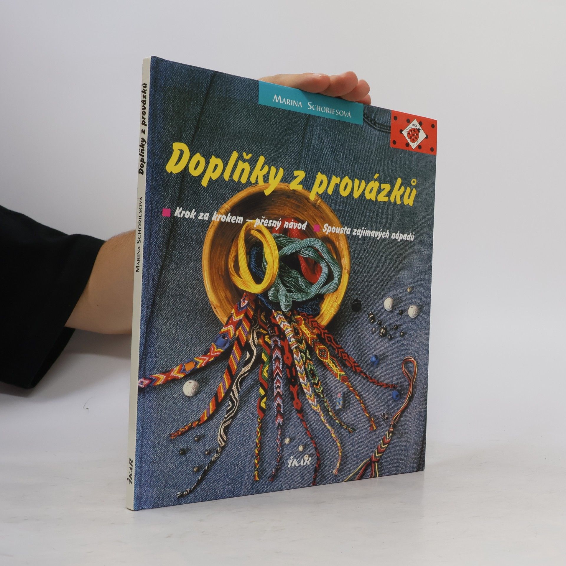 Marina Schories Doplňky z provázků : krok za krokem - přesný návod: Spousta zajímavých nápadů