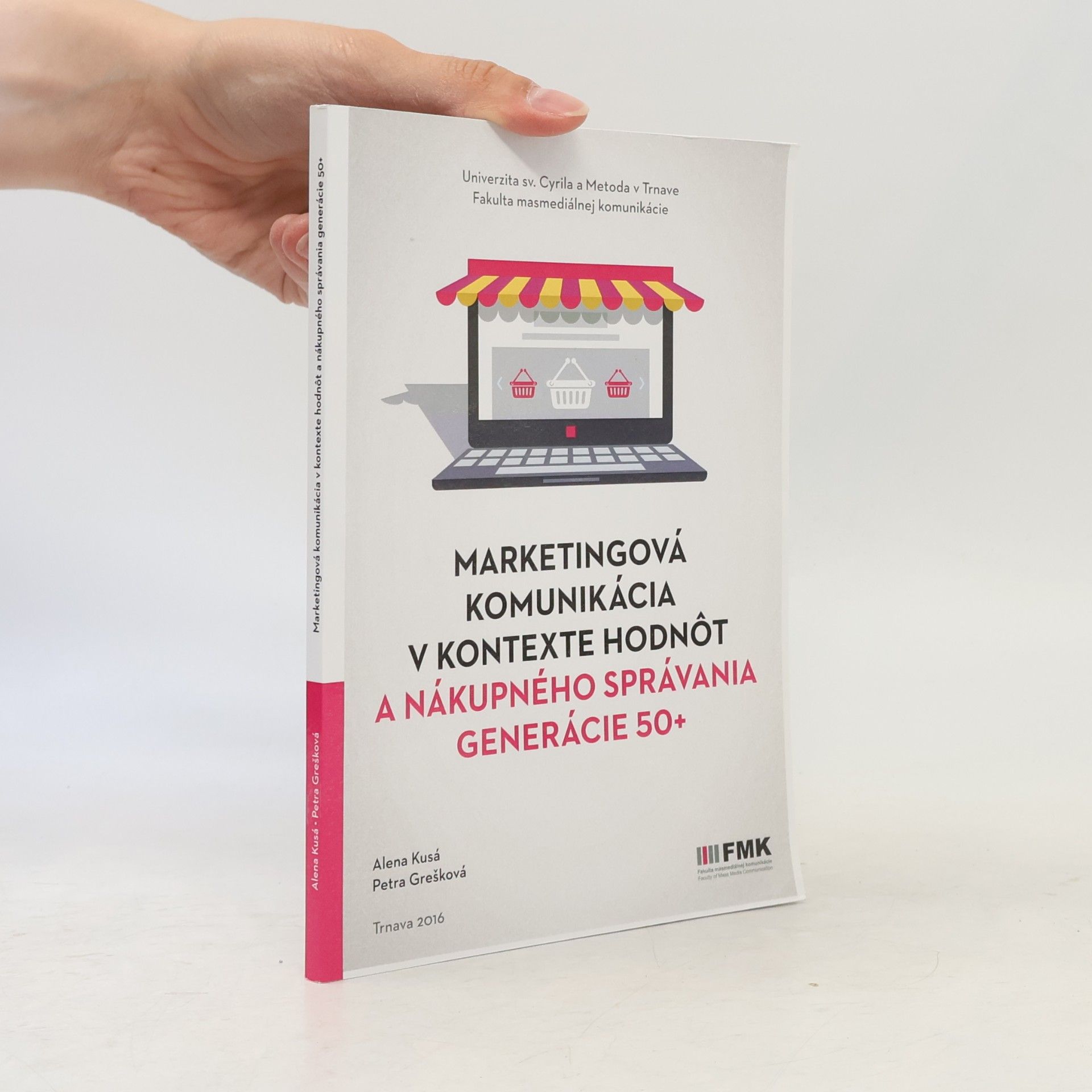 Petra Grešková Marketingová komunikácia v kontexte hodnôt a nákupného správania generácie 50+