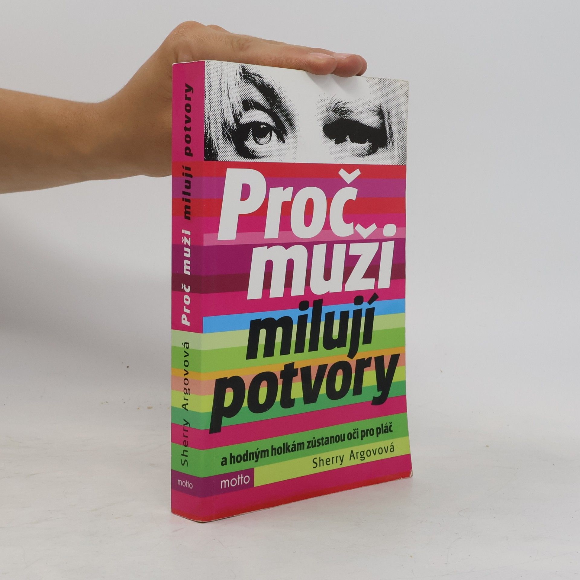 Sherry Argov Proč muži milují potvory a hodným holkám zůstanou oči pro pláč