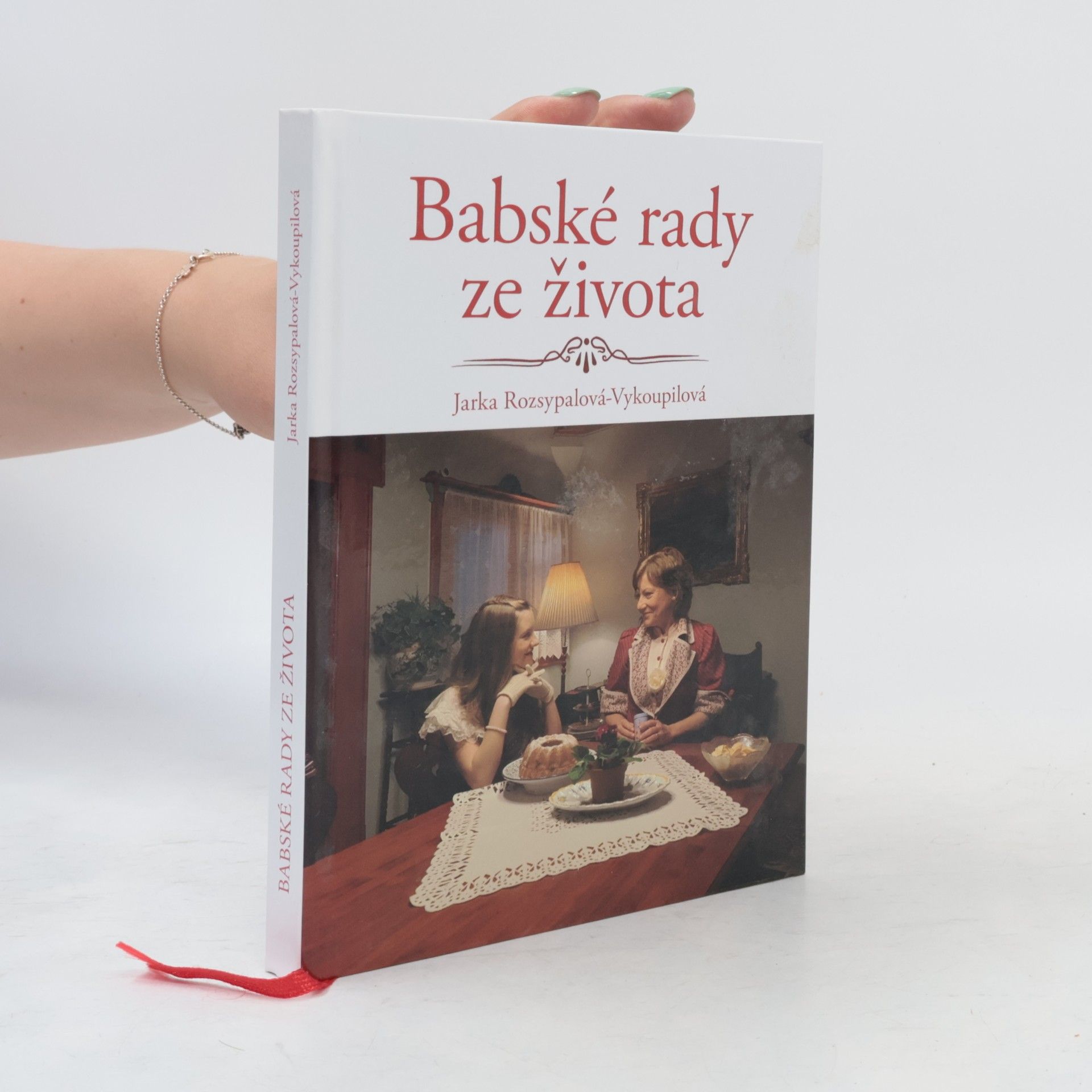 Jarka Rozsypalová-Vykoupilová Babské rady ze života