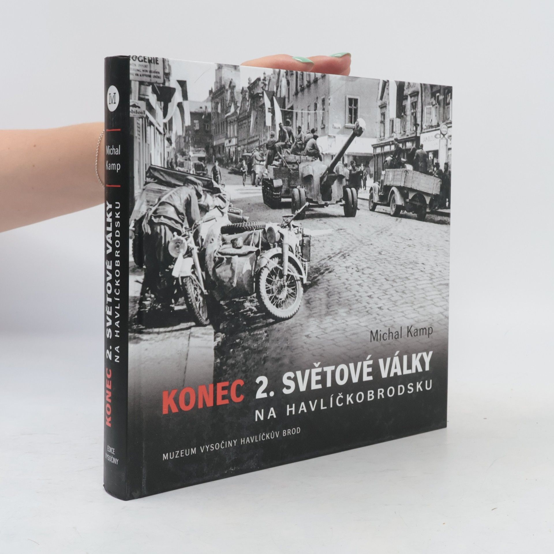 Michal Kamp Konec 2. světové války na Havlíčkobrodsku