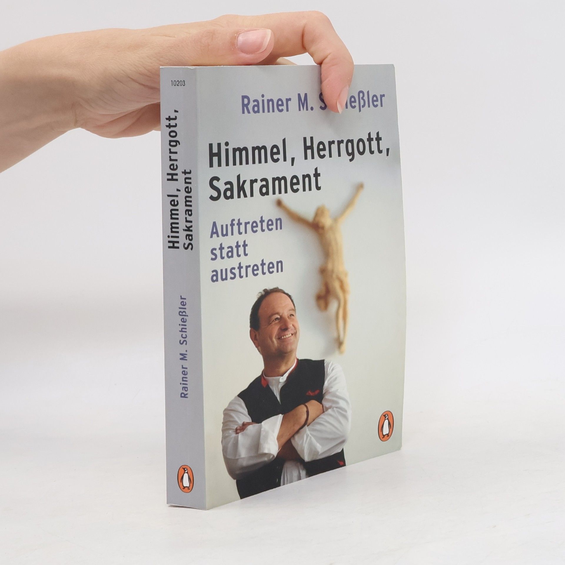Rainer M. Schießle Himmel, Herrgott, Sakrament