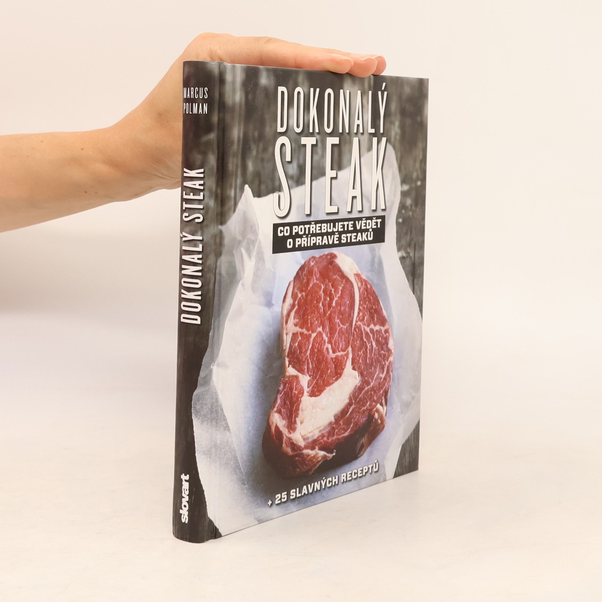 Marcus Polman Dokonalý steak: Co potřebujete vědět o přípravě steaků