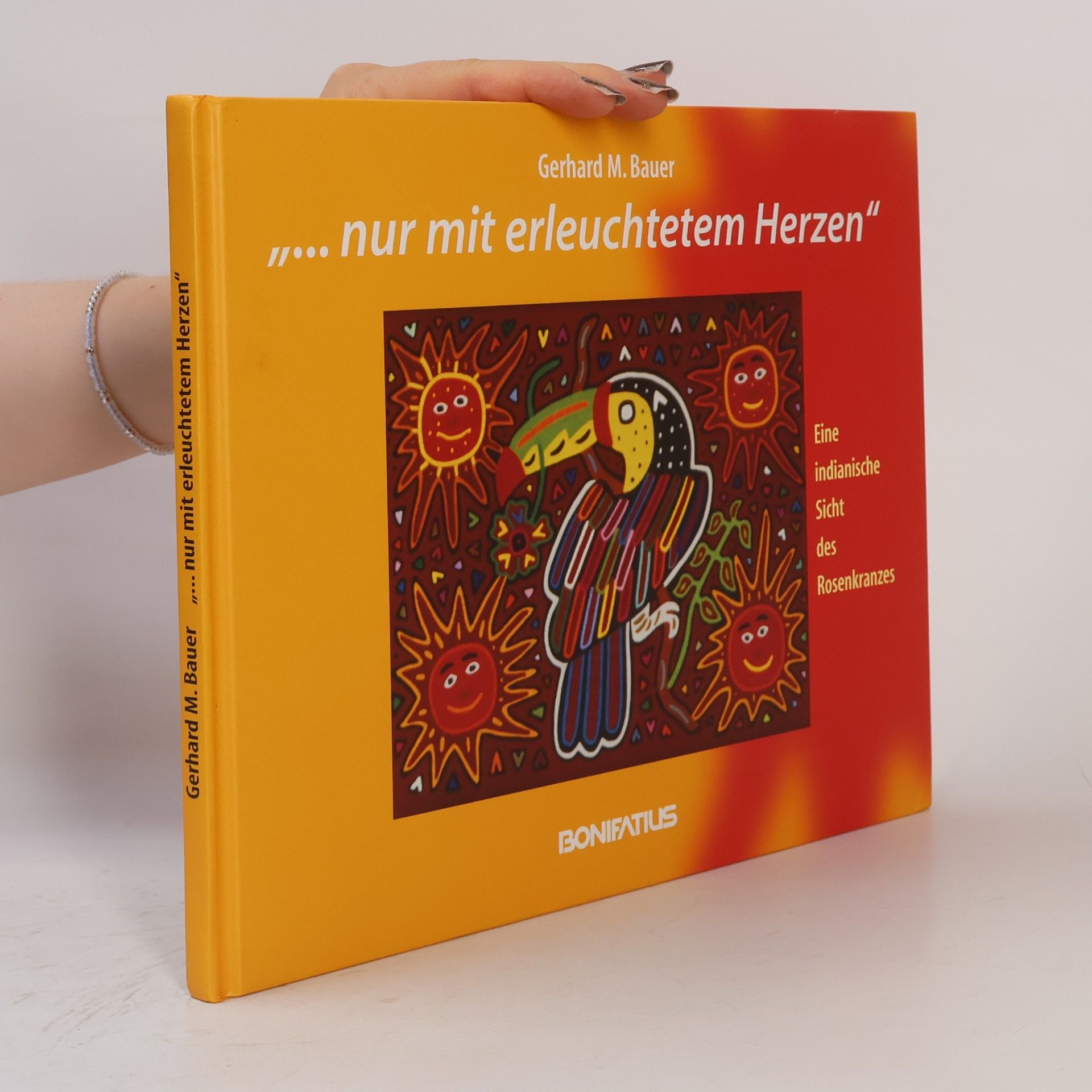 Gerhard M. Bauer ... Nur mit erleuchtetem Herzen