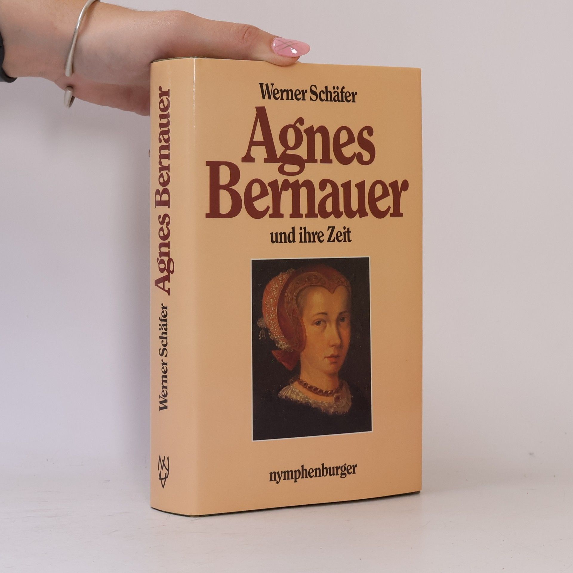 Werner Schäfer Agnes Bernauer und ihre Zeit