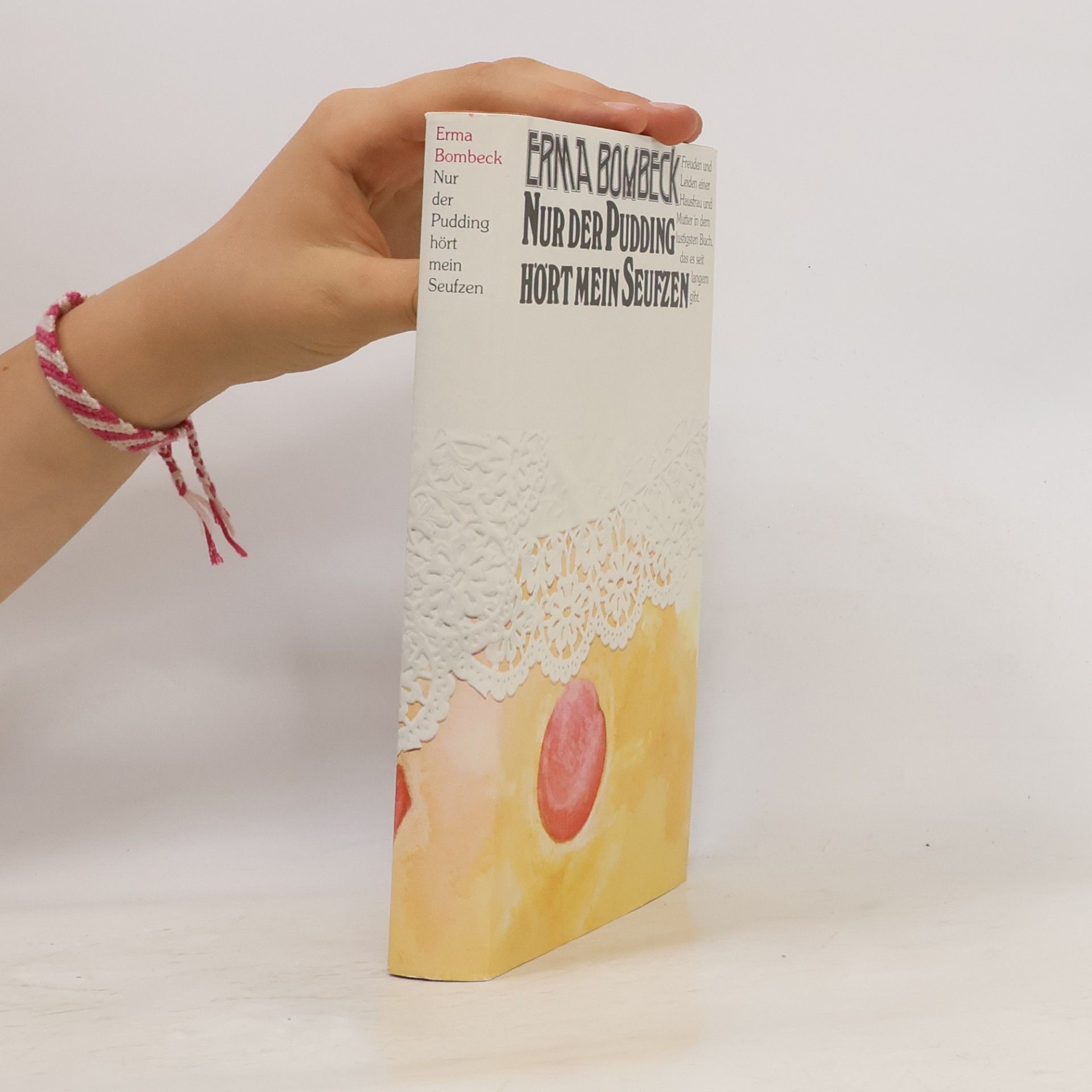 Erma Bombeck Nur der Puding hört mein Seufzen
