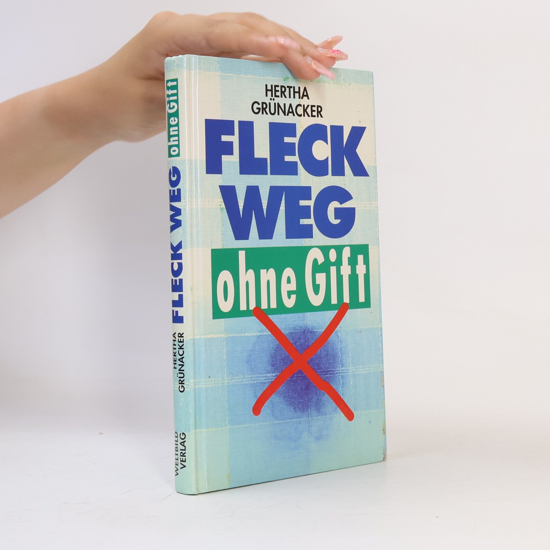 Hertha Grünacker Fleck weg ohne Gift