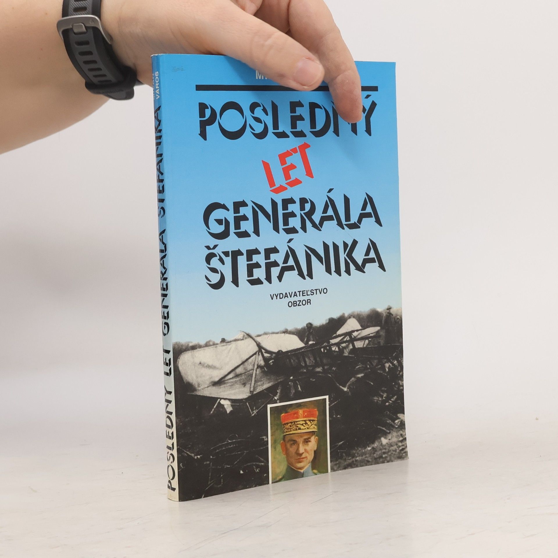 Milan Vároš Posledný let generála Štefánika