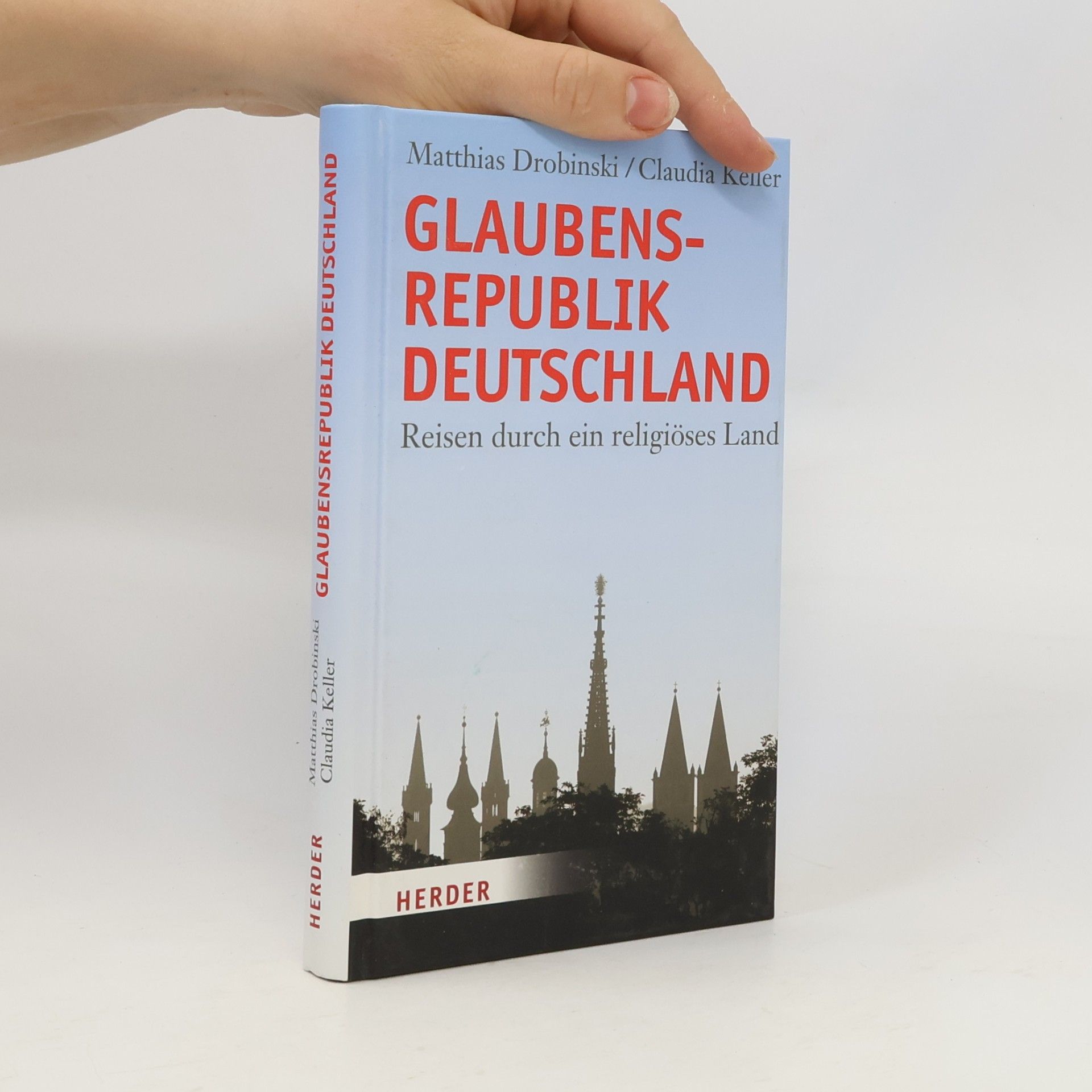 Matthias Drobinski Glaubensrepublik Deutschland. Reisen durch ein religiöses Land
