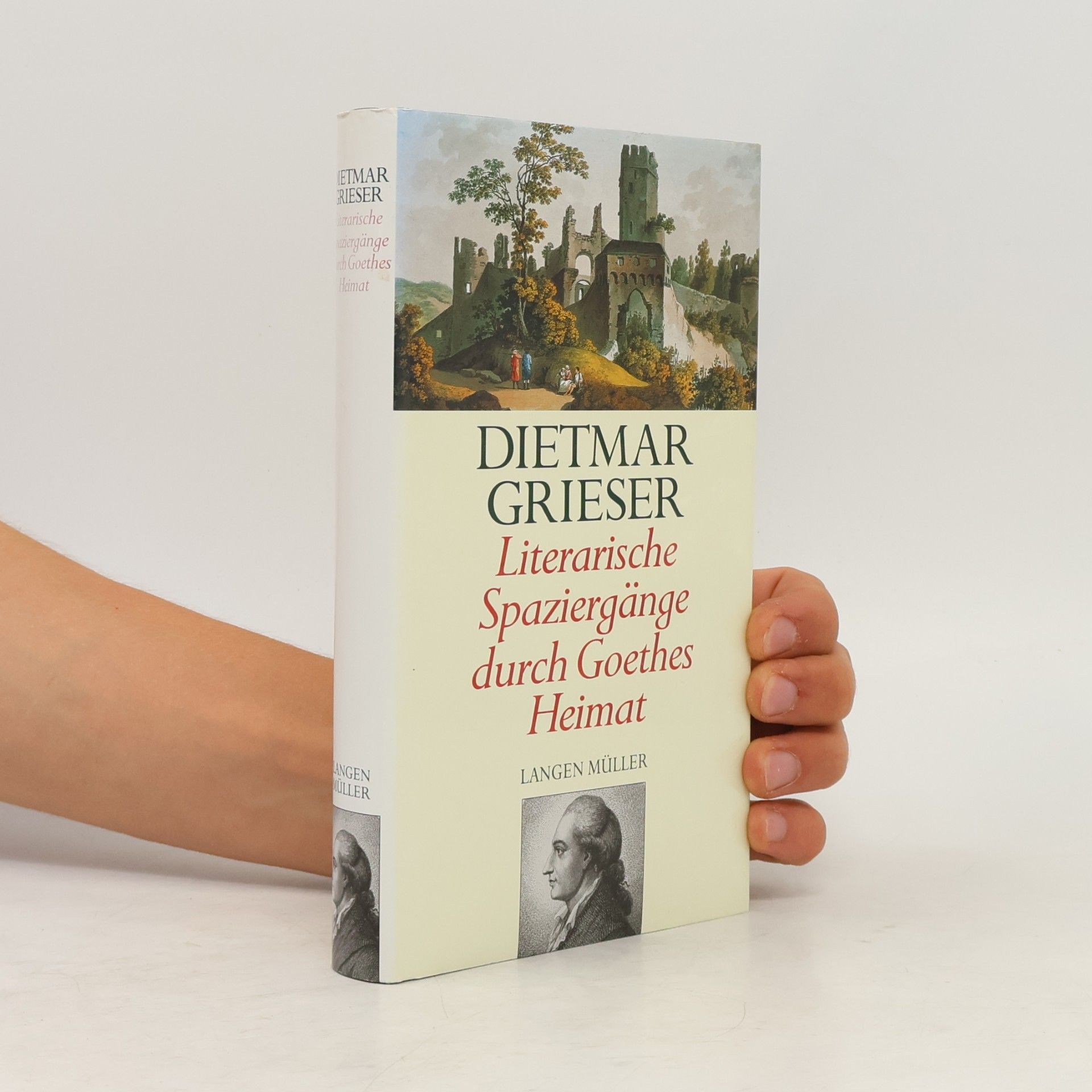 Dietmar Grieser Literarische Spaziergänge durch Goethes Heimat