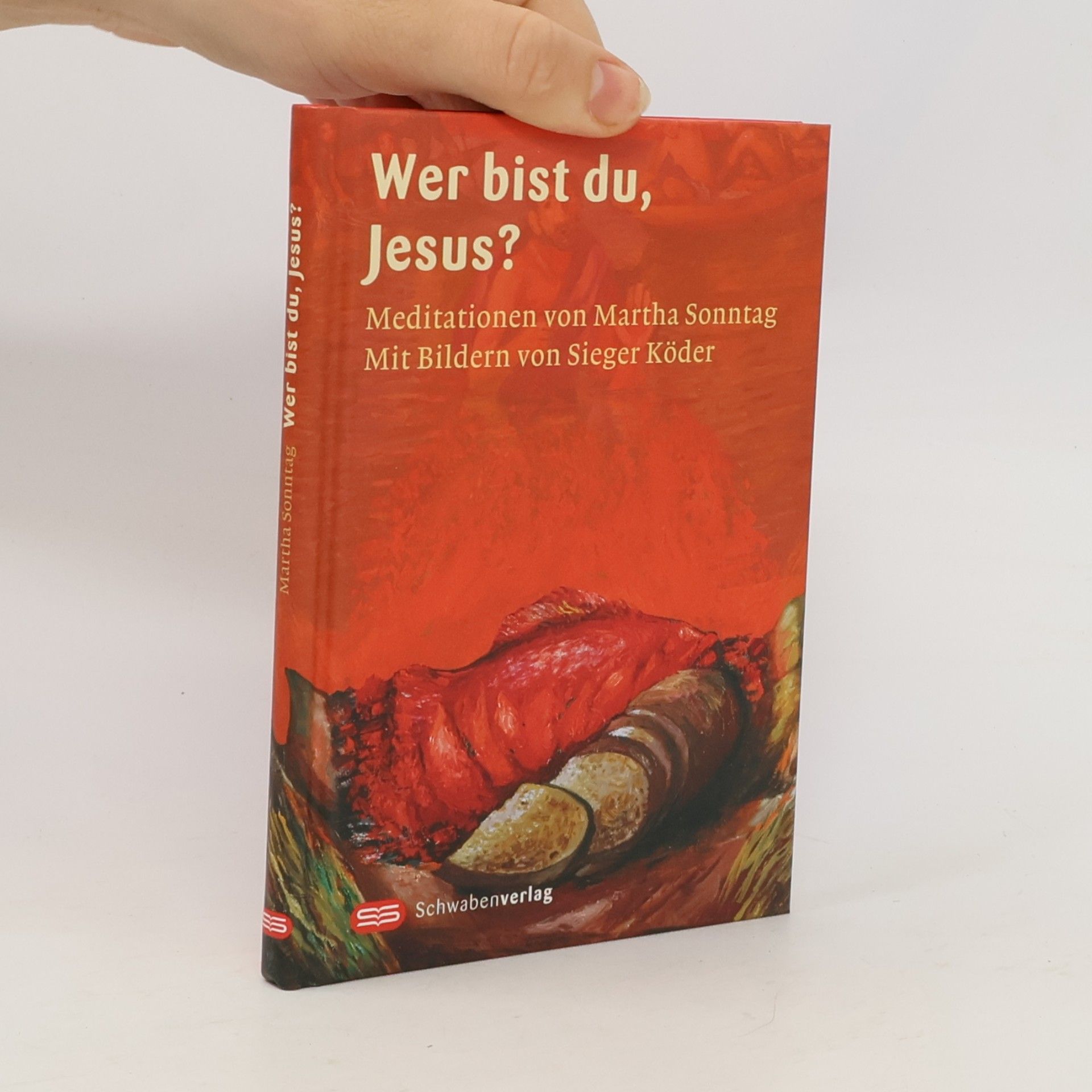 Martha Sonntag Jesus, wer bist du?