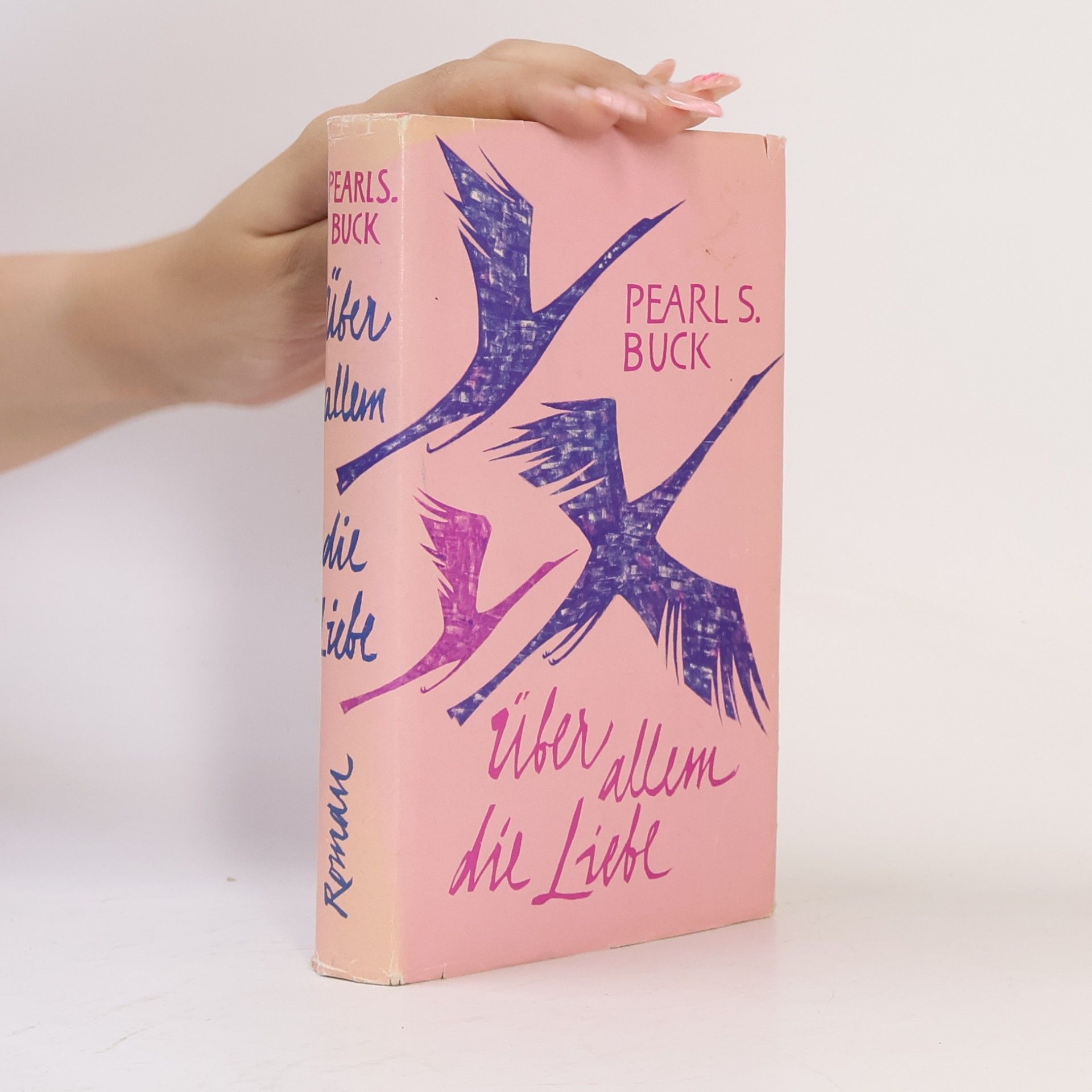 Pearl S. Buck Über allem die Liebe