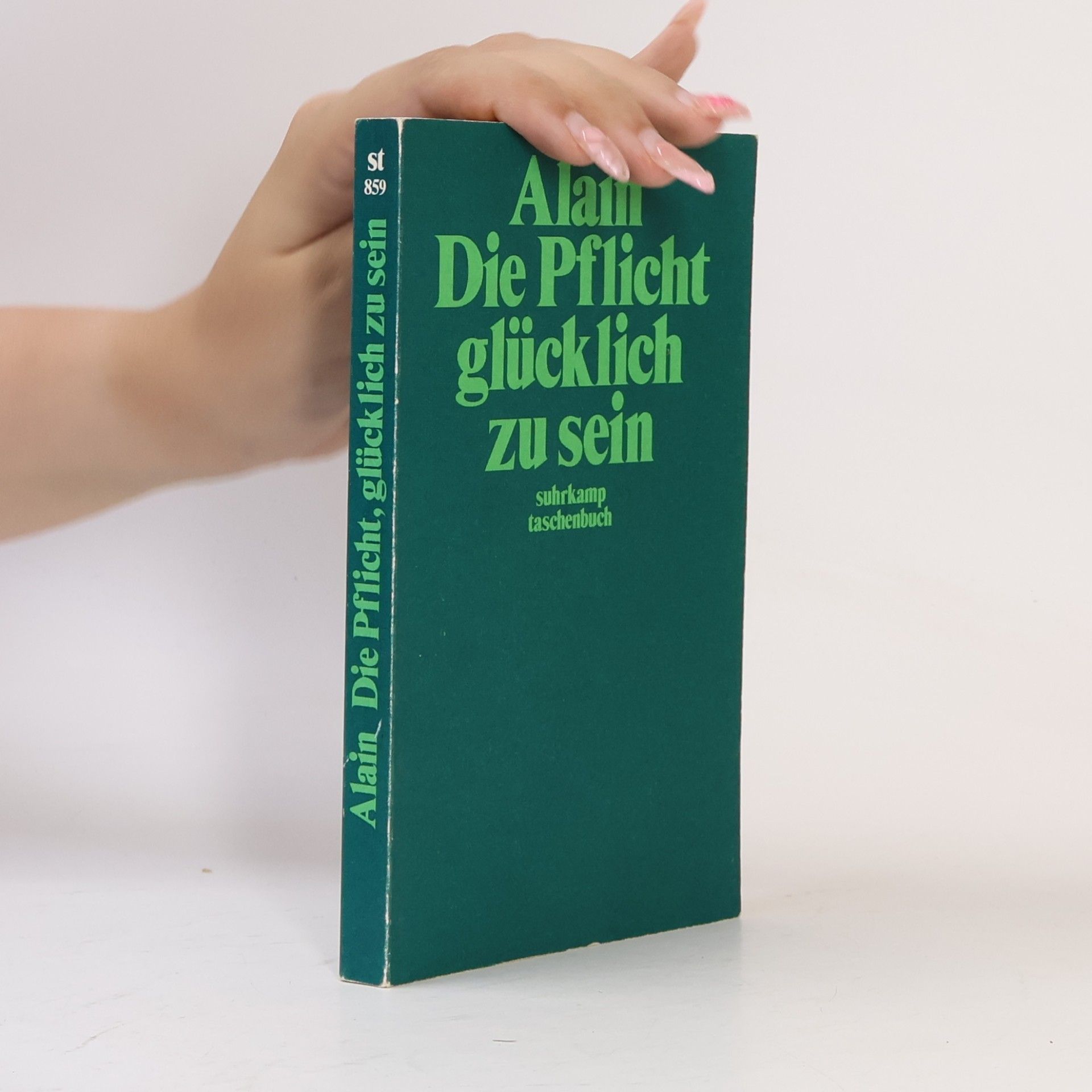 Alain Die Pflicht, glücklich zu sein